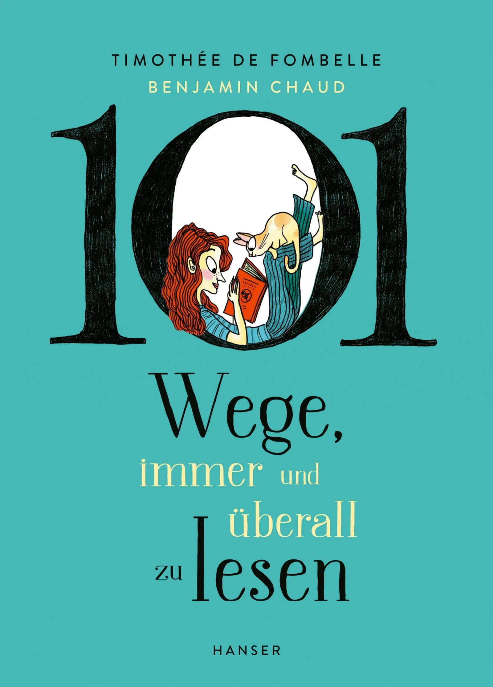 Buchcover von '101 Wege, immer und überall zu lesen' - Gebundene Ausgabe von Timothée de Fombelle