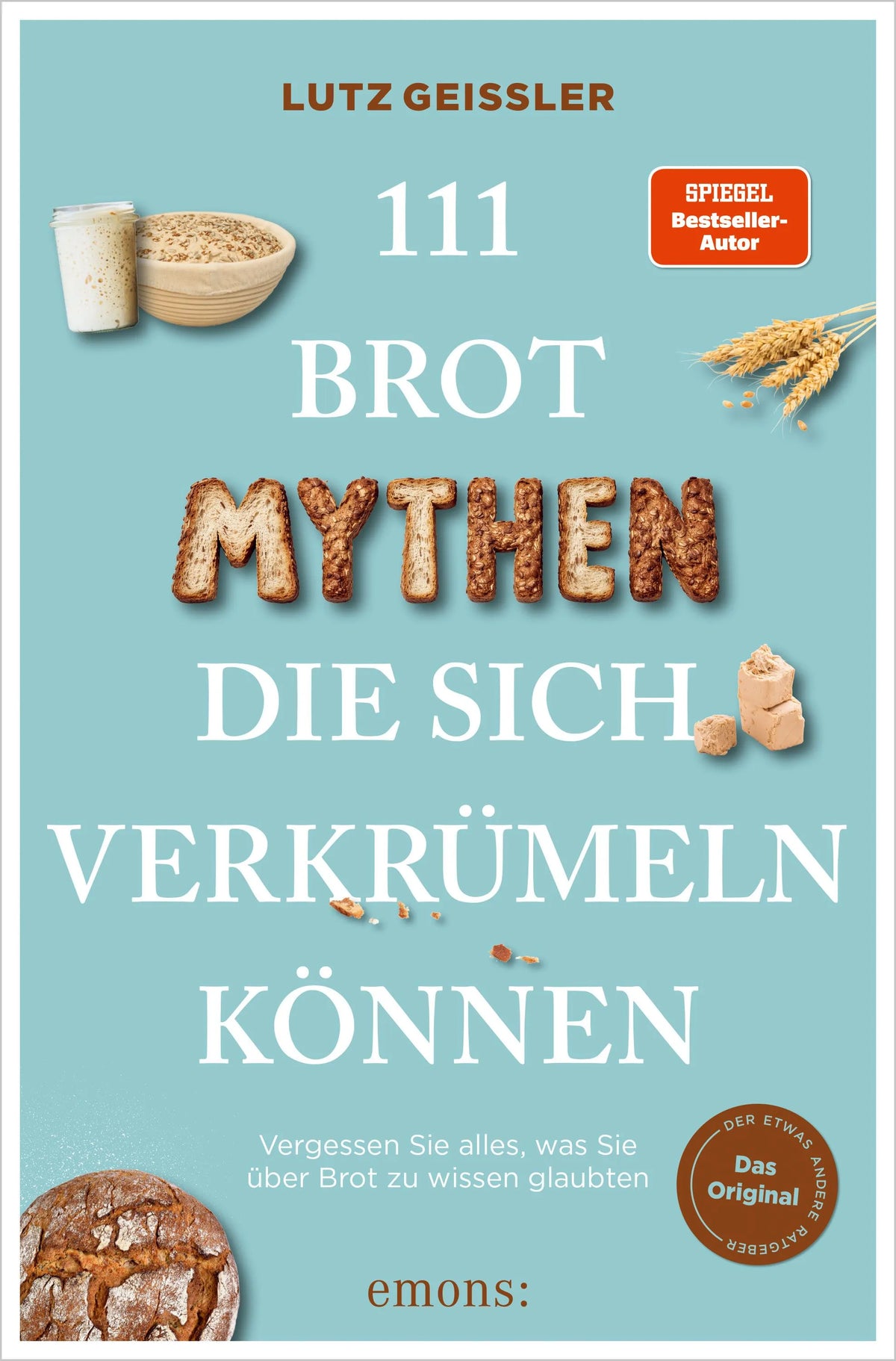 Cover: 111 Brot-Mythen, die sich verkrümeln können (E-Book) von Lutz Geißler