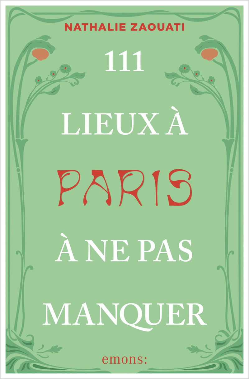 111 Lieux à Paris à ne pas manquer