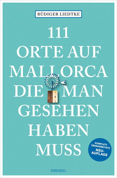 111 Orte auf Mallorca, die man gesehen haben muss