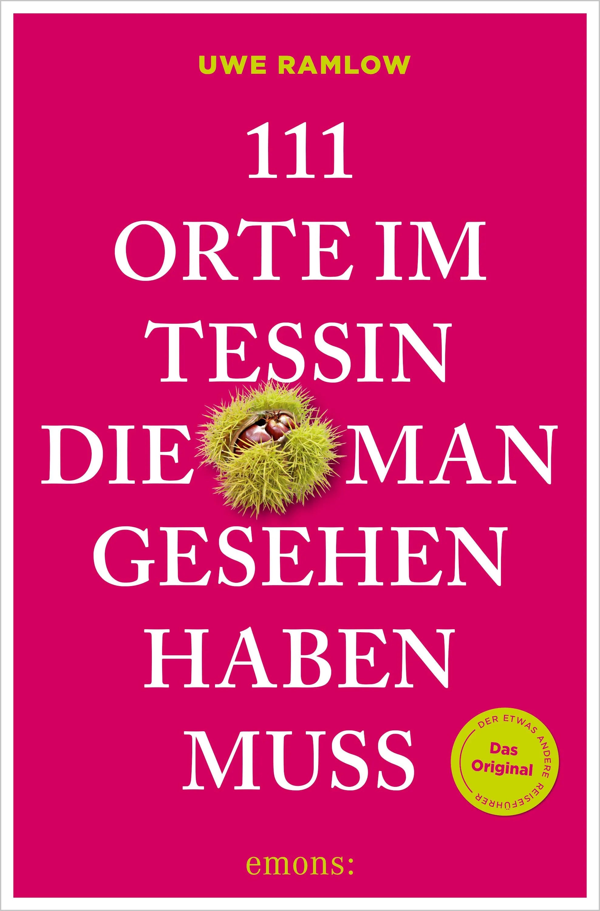 Cover: 111 Orte im Tessin, die man gesehen haben muss (E-Book) von Uwe Ramlow