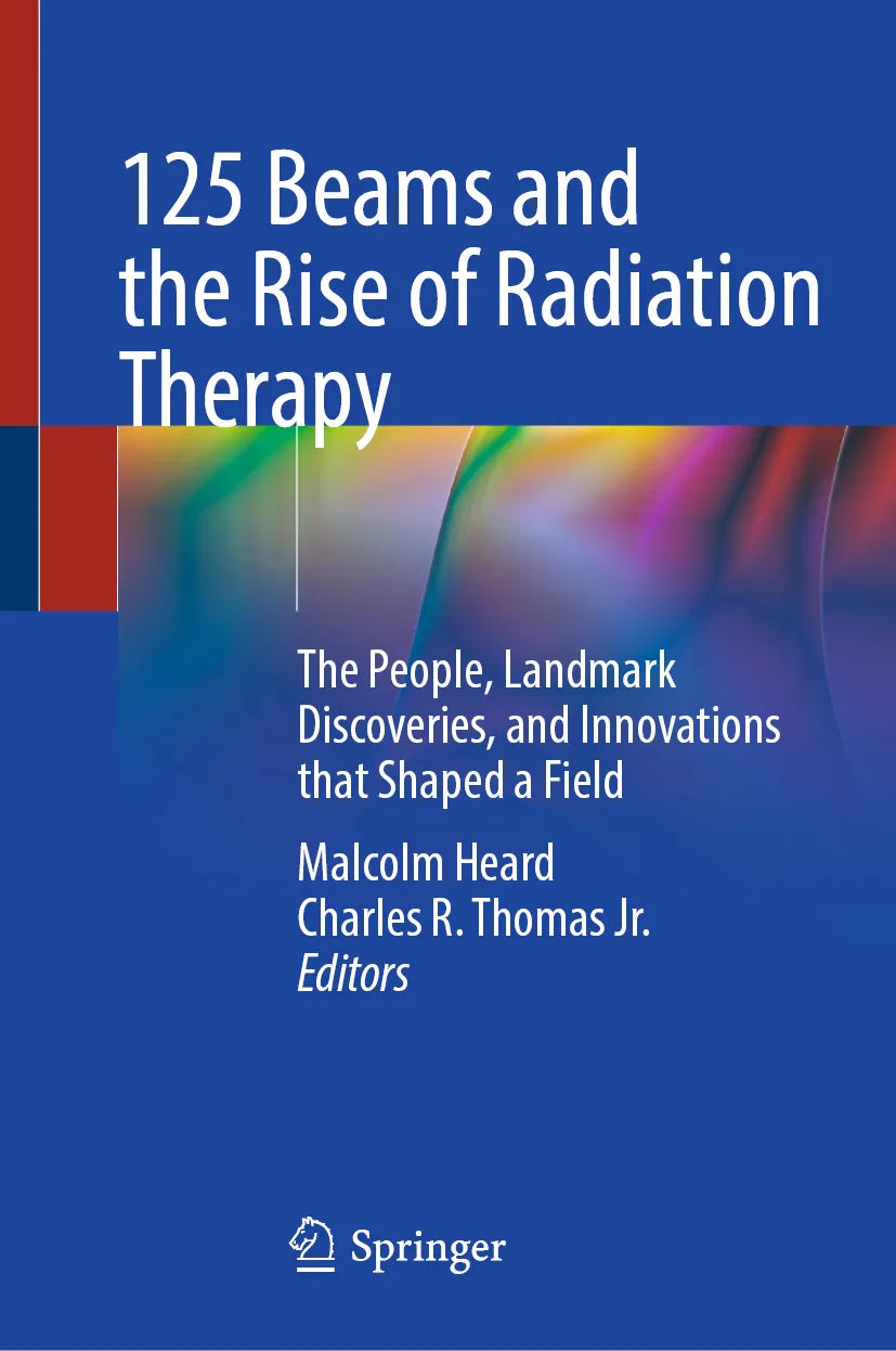Cover: 125 Beams and the Rise of Radiation Therapy (E-Book)