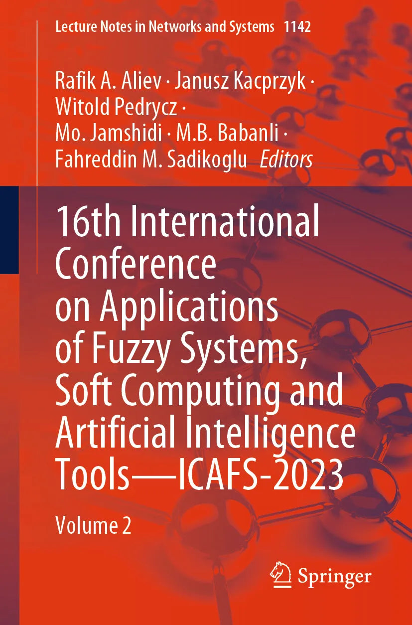 Cover: 16th International Conference on Applications of Fuzzy Systems, Soft Computing and Artificial Intelligence Tools – ICAFS-2023 (E-Book)
