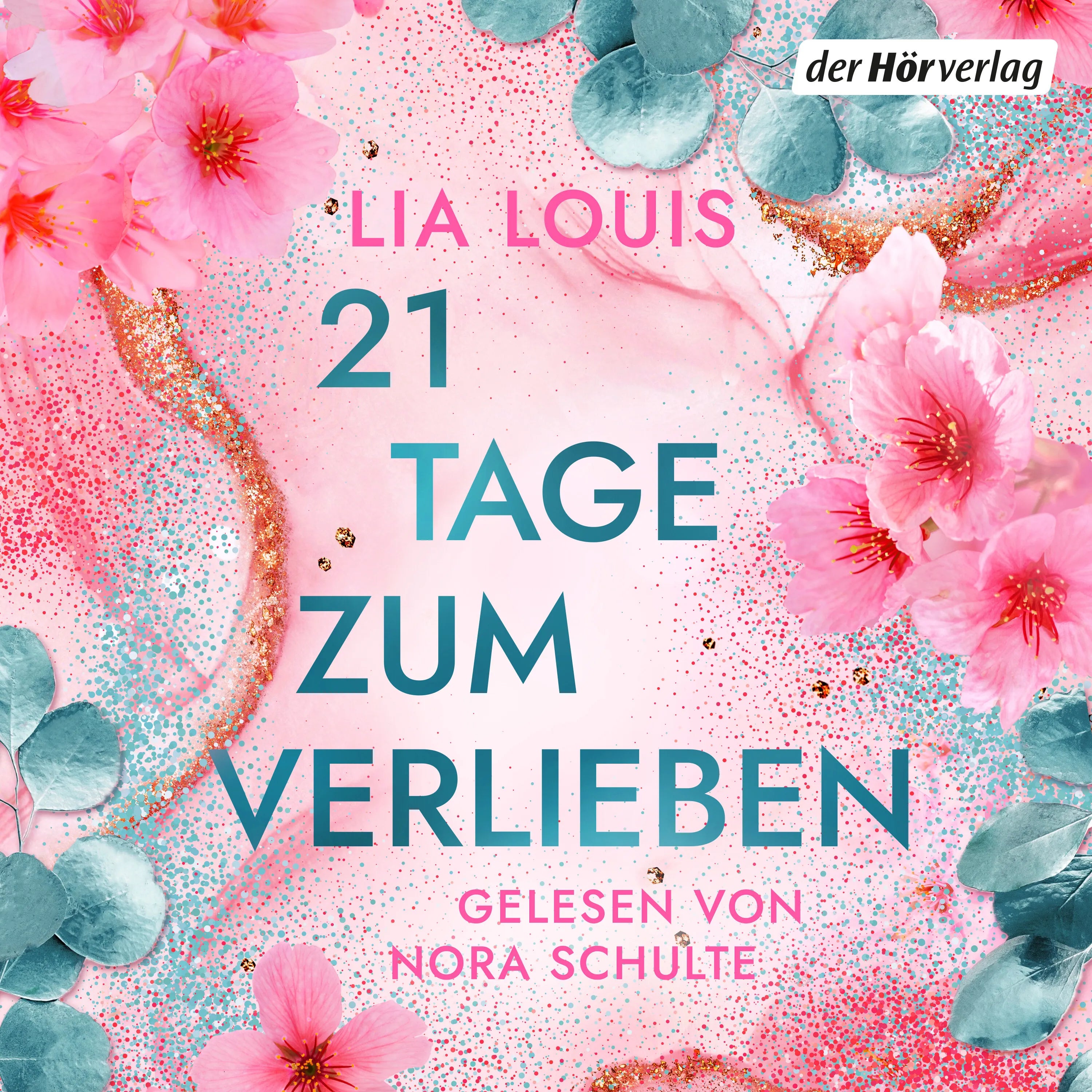 Cover: 21 Tage zum Verlieben (Hörbuch Download) von Lia Louis