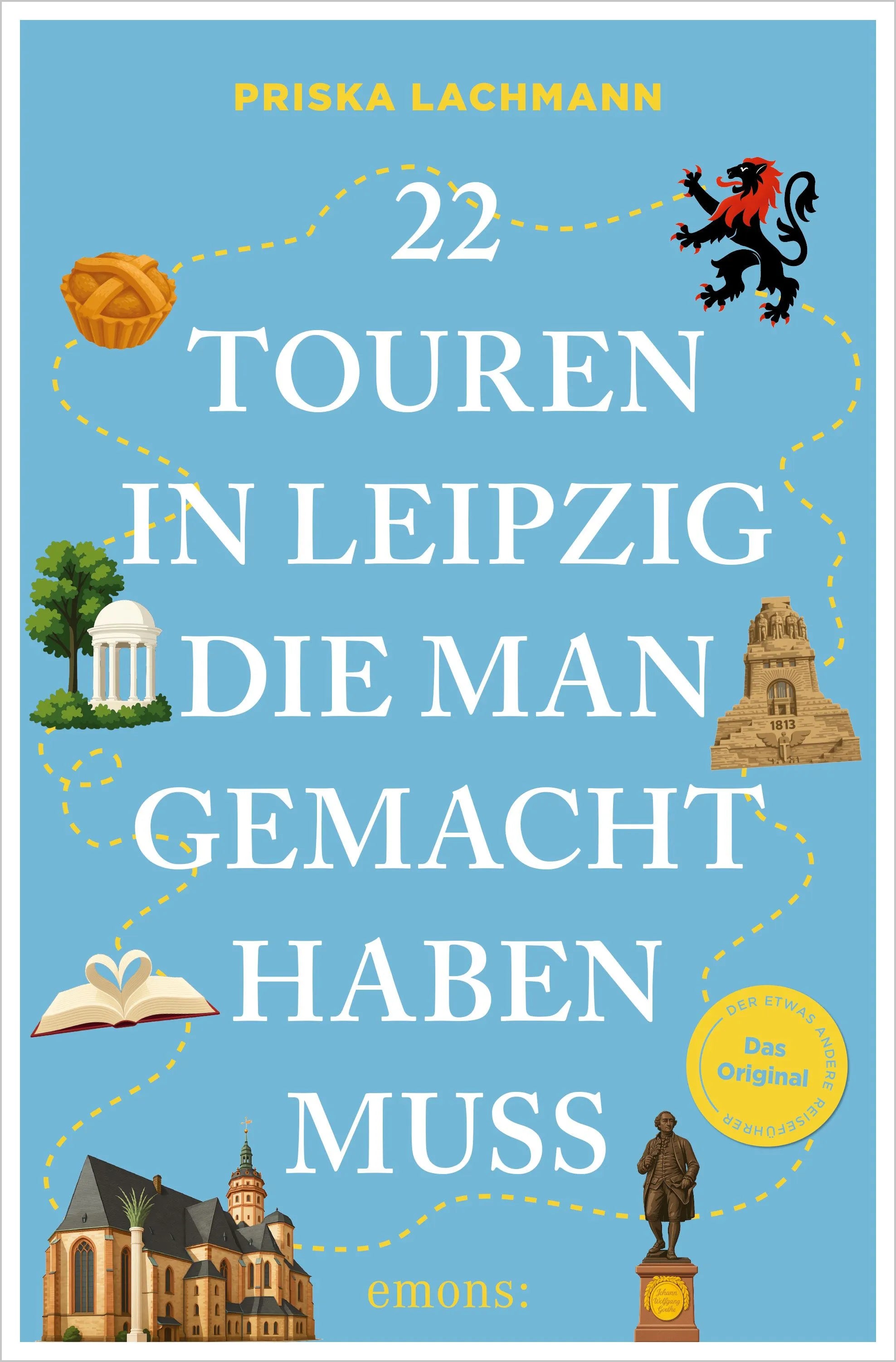 Cover: 22 Touren in Leipzig, die man gemacht haben muss (E-Book) von Priska Lachmann