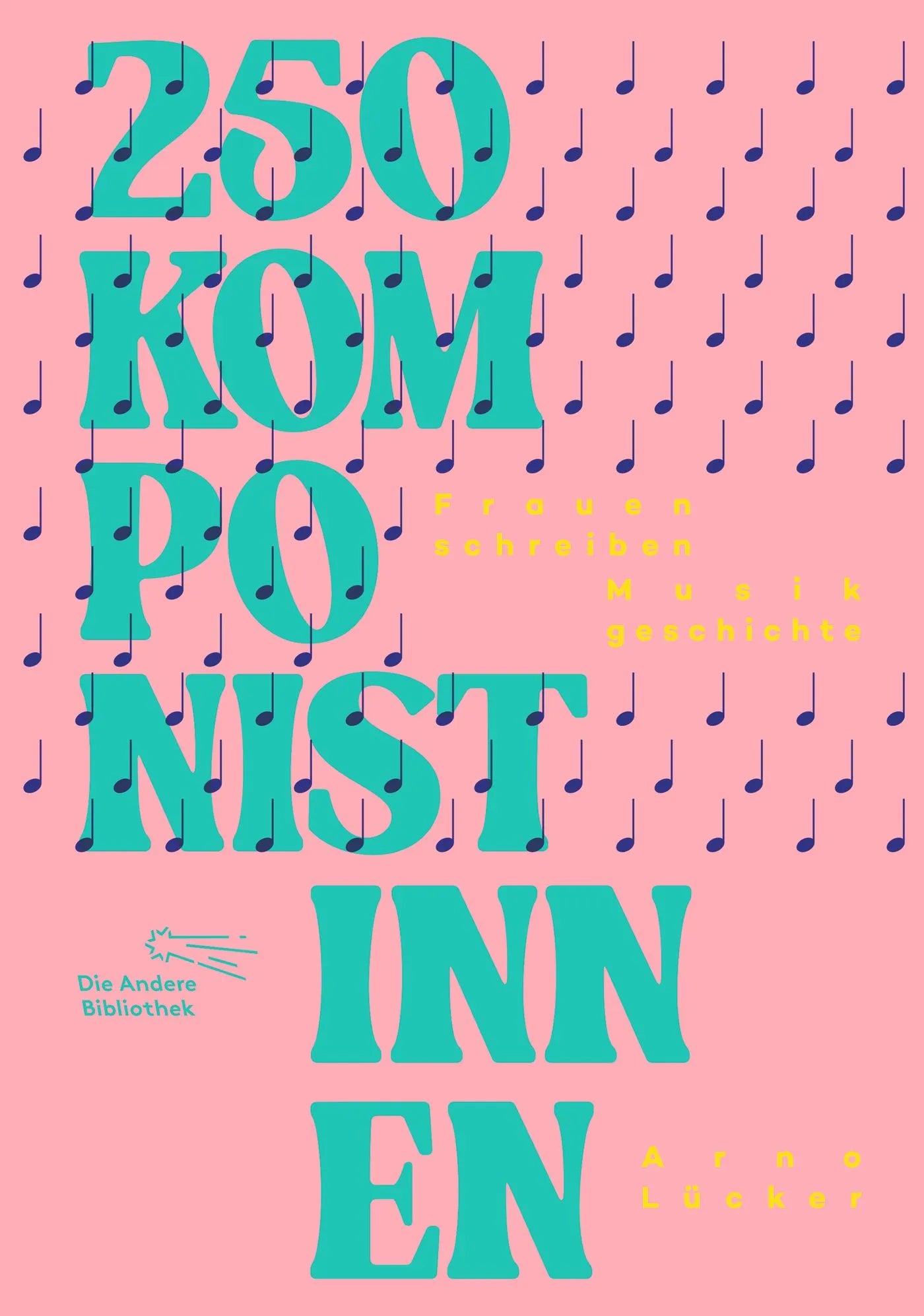 Buchcover von '250 Komponistinnen' - Gebundene Ausgabe von Arno Lücker