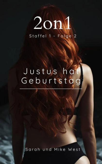 Cover: 2on1 - Staffel 1 - Folge 2: Justus hat Geburtstag (E-Book) von Sarah West