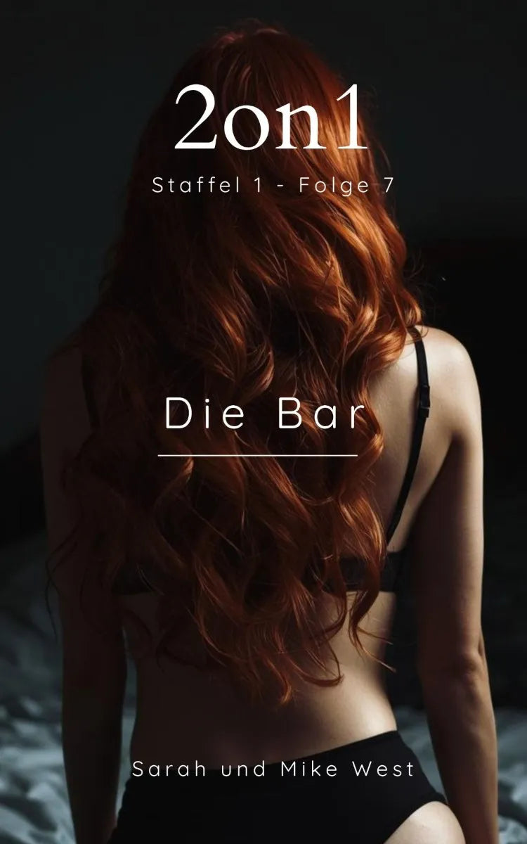 Cover: 2on1 - Staffel 1 - Folge 7: Die Bar (E-Book) von Sarah West