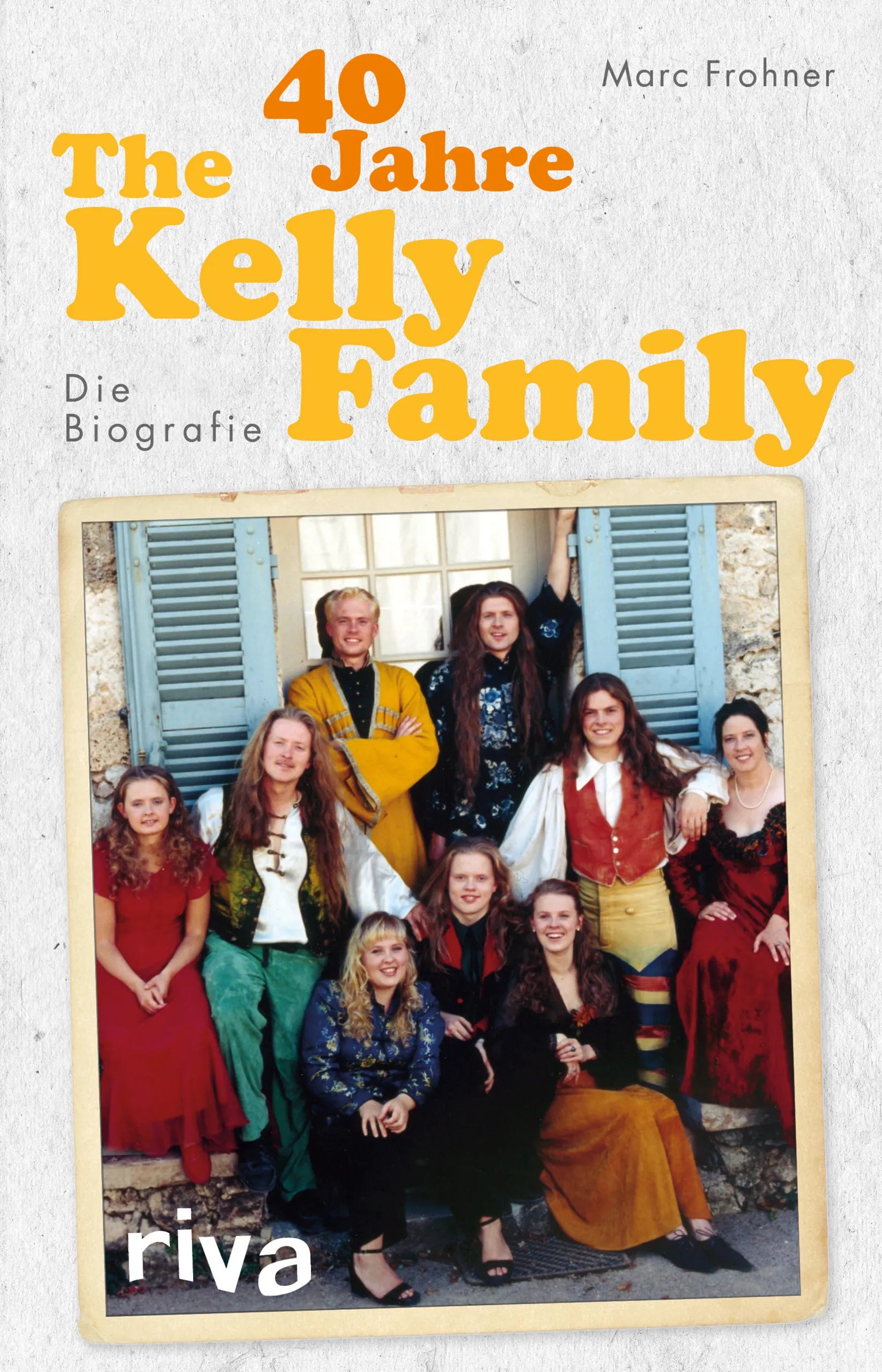 Buchcover von '40 Jahre The Kelly Family' - Taschenbuch von Marc Frohner