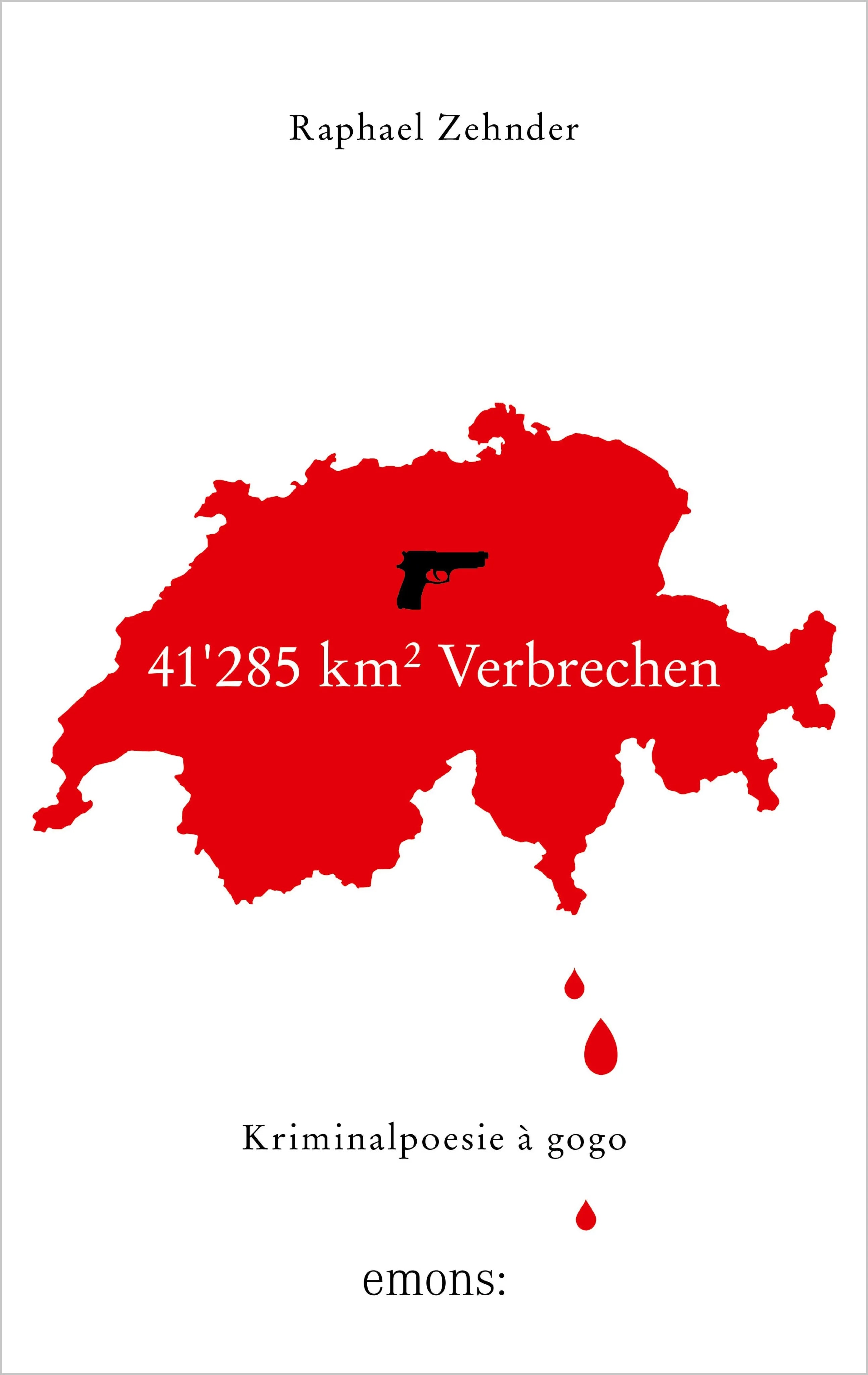 Cover: 41'285 km² Verbrechen (E-Book) von Raphael Zehnder