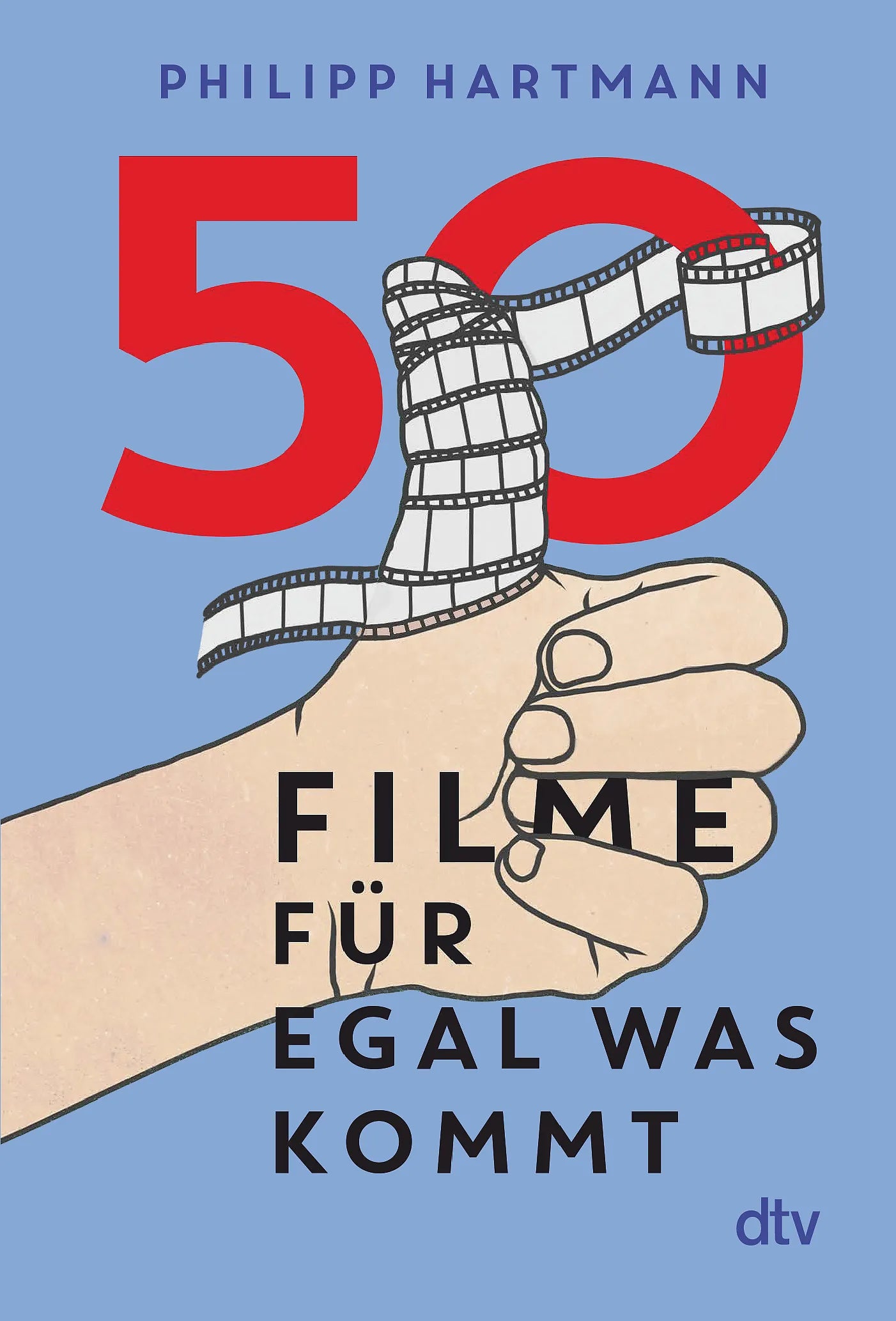 Buchcover von '50 Filme für egal was kommt' - Gebundene Ausgabe von Philipp Hartmann