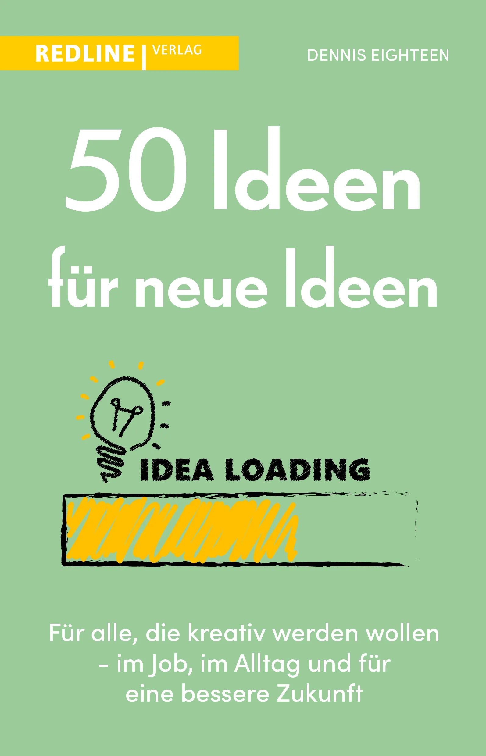 Buchcover von '50 Ideen für neue Ideen' - Taschenbuch von Dennis Eighteen
