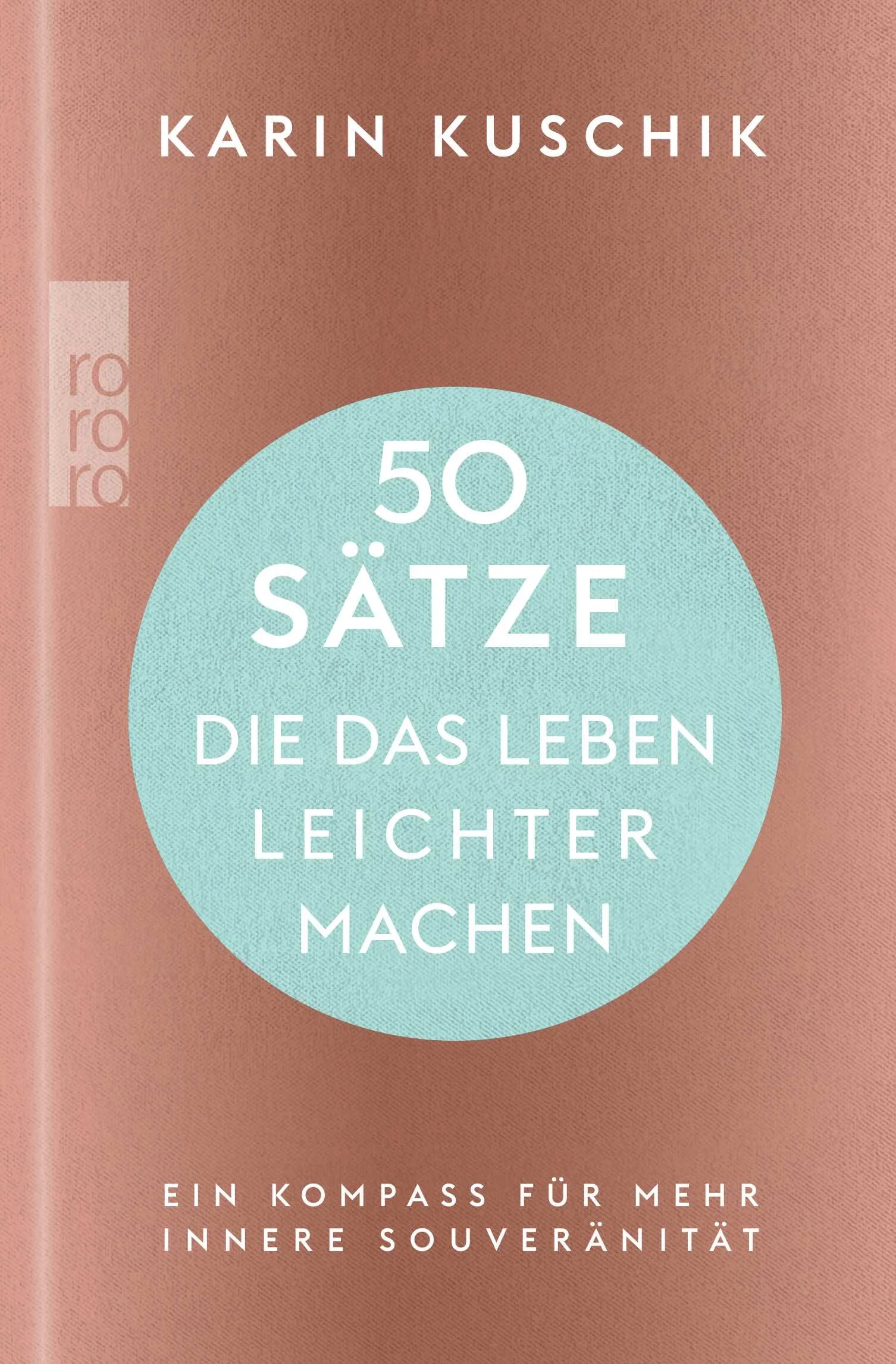 Buchcover von '50 Sätze, die das Leben leichter machen' - Gebundene Ausgabe von Karin Kuschik