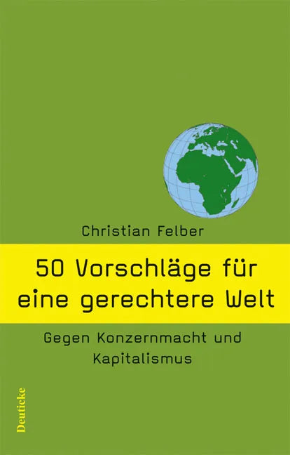 Buchcover von '50 Vorschläge für eine gerechtere Welt' - Taschenbuch von Christian Felber