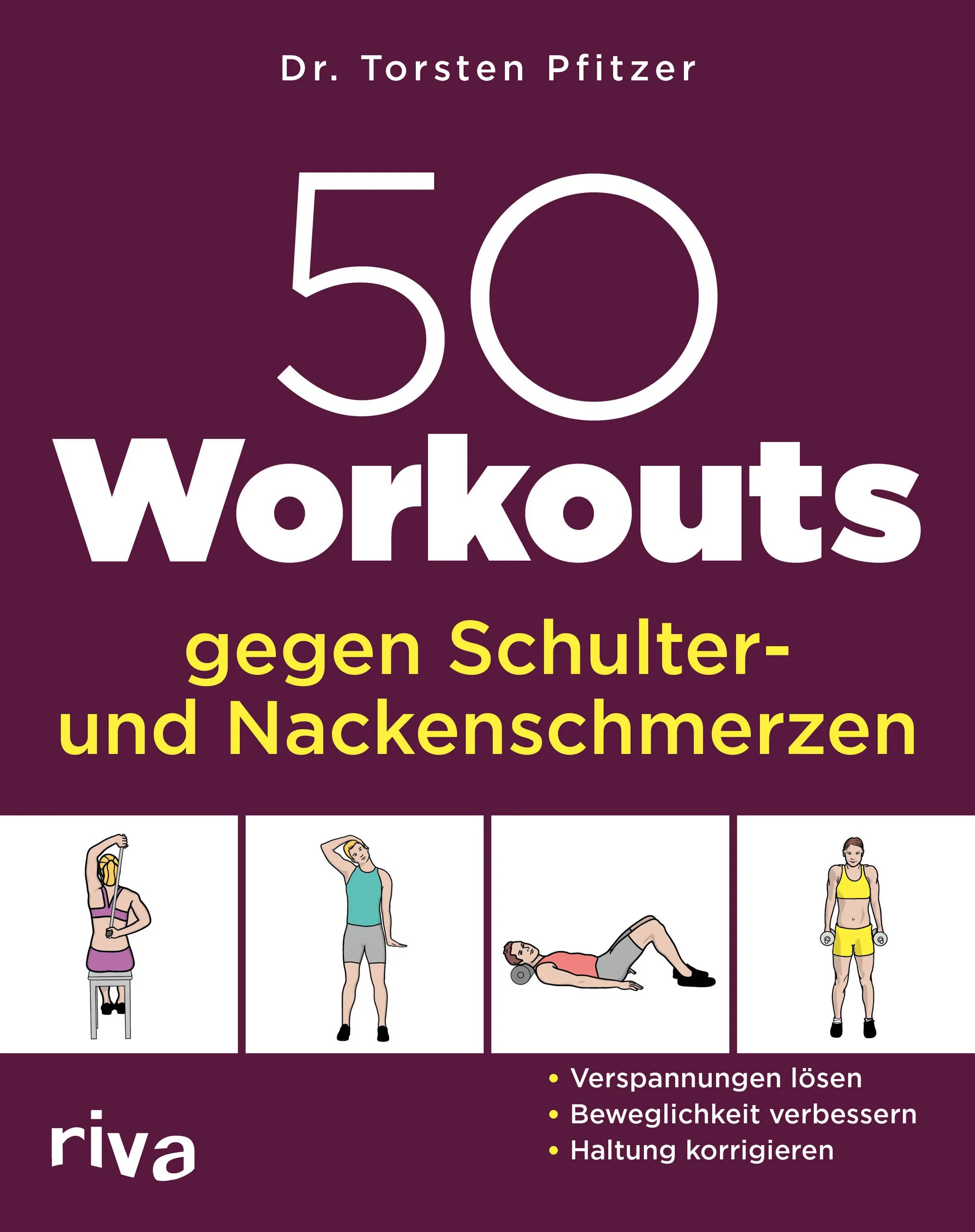 Buchcover von '50 Workouts gegen Schulter- und Nackenschmerzen' - Taschenbuch von Torsten Pfitzer