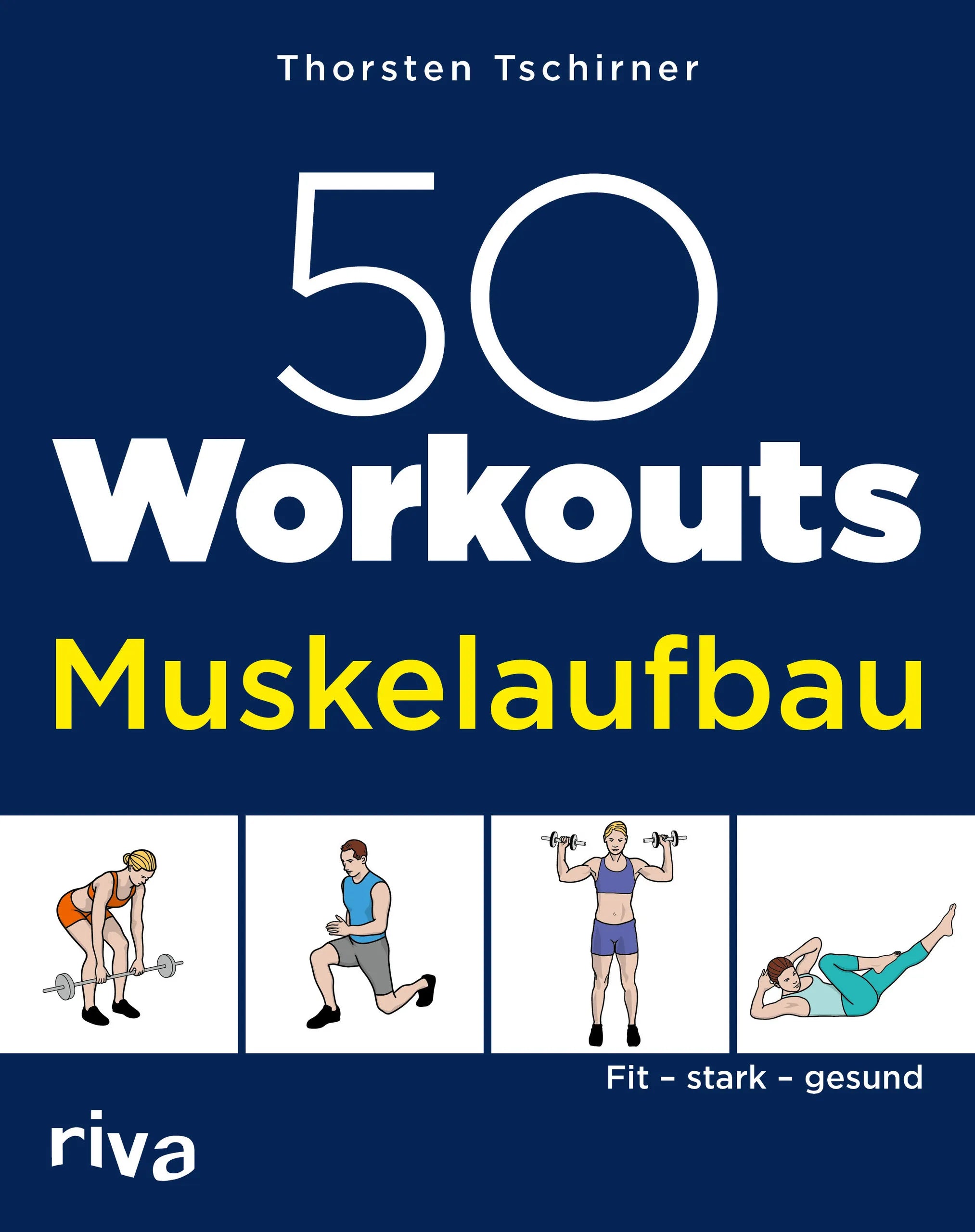 Buchcover von '50 Workouts – Muskelaufbau' - Taschenbuch von Thorsten Tschirner