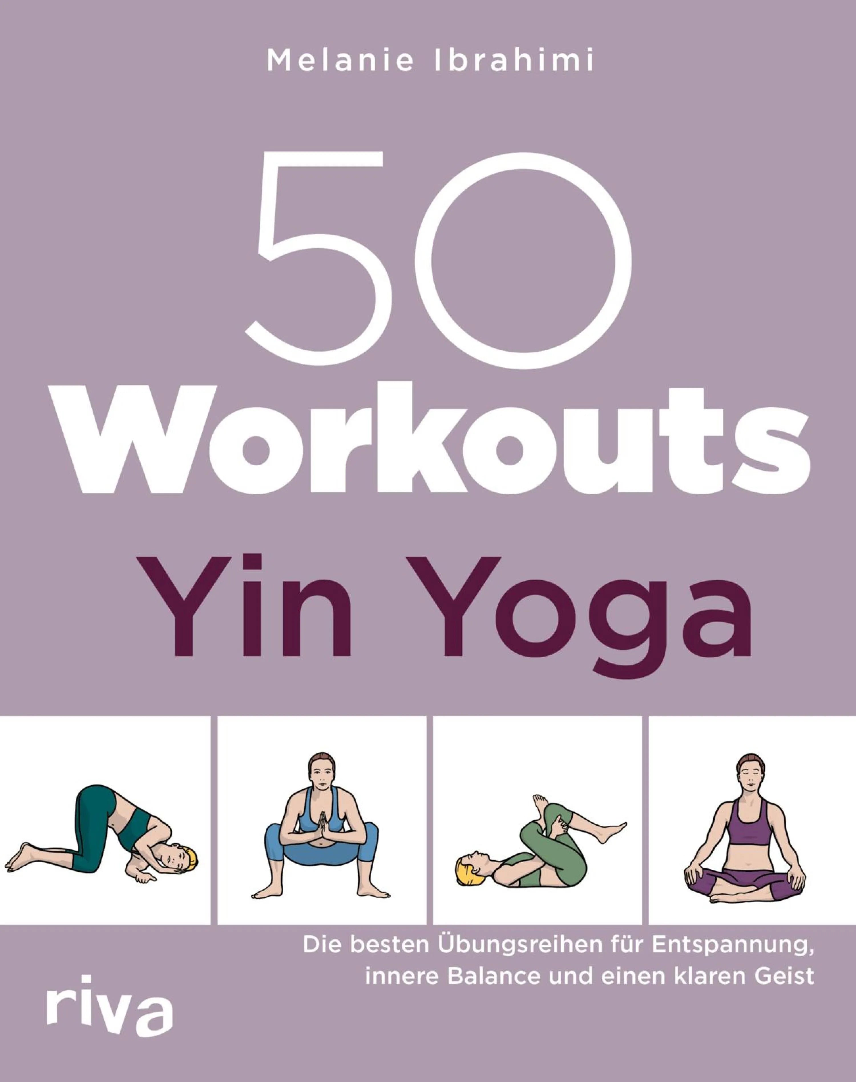 Cover: 50 Workouts – Yin Yoga (E-Book) von Melanie Ibrahimi