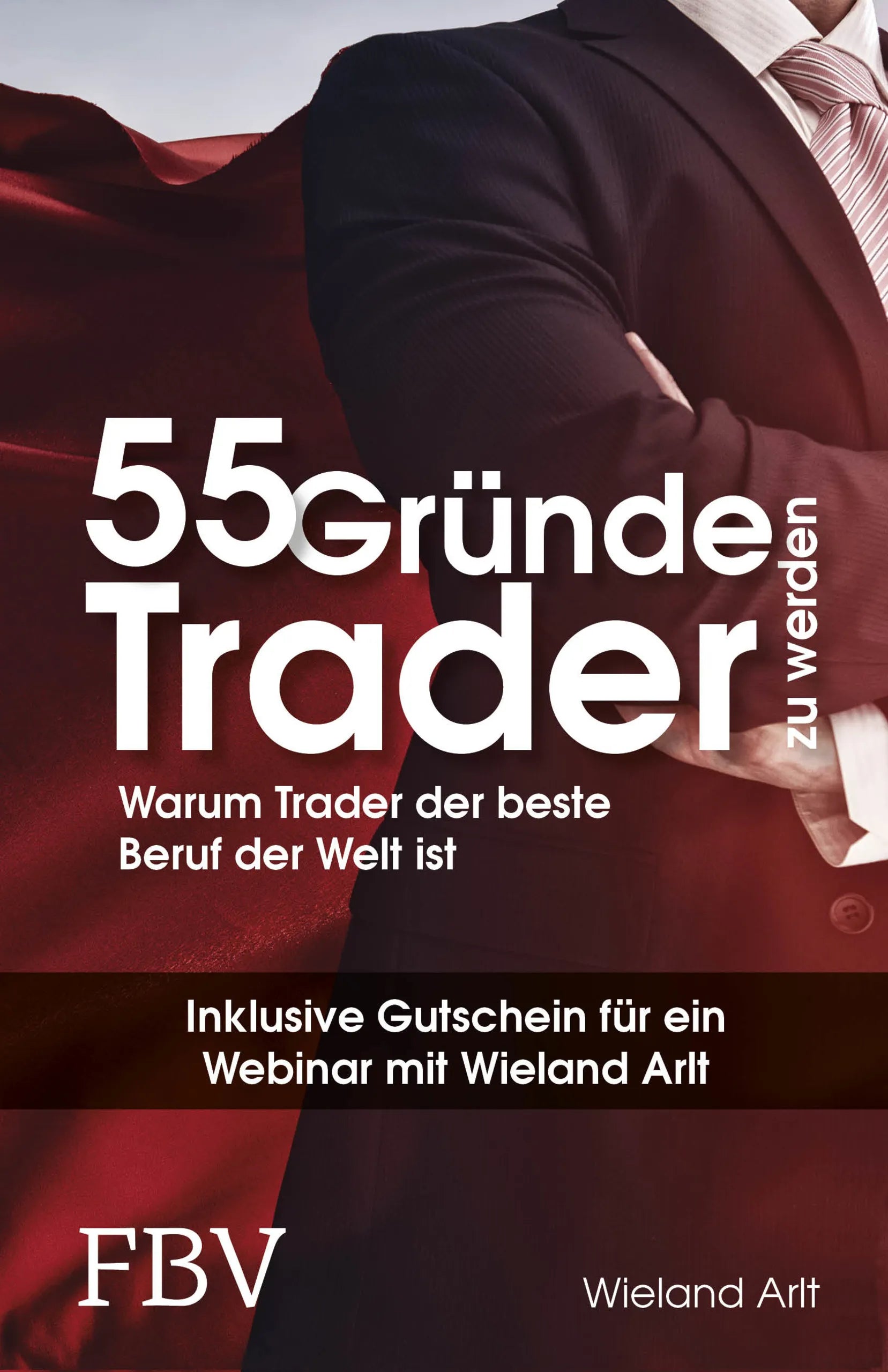 Buchcover von '55 Gründe, Trader zu werden' - Gebundene Ausgabe von Wieland Arlt