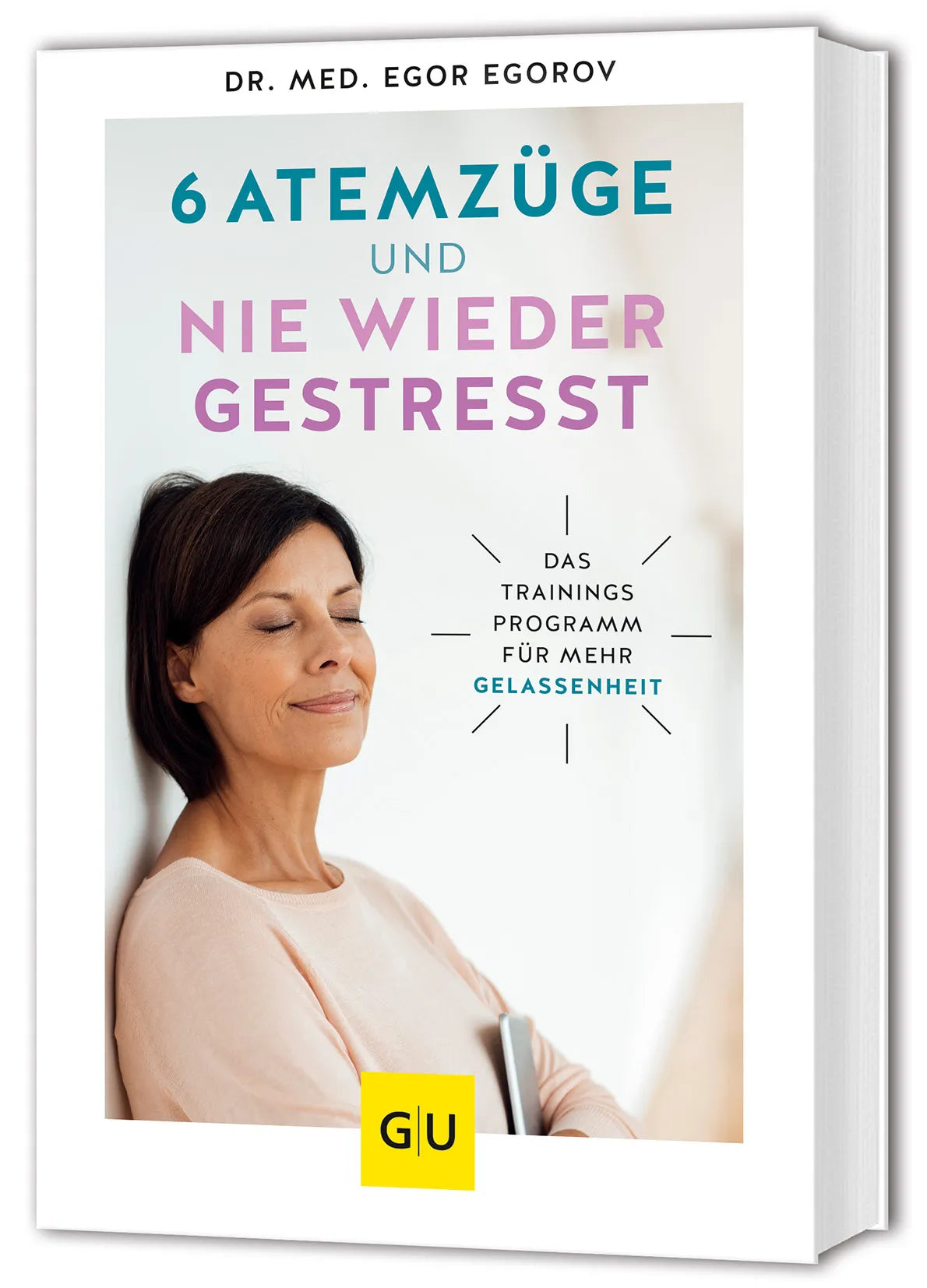 Buchcover von '6 Atemzüge und nie wieder gestresst' - Taschenbuch von Egor Egorov