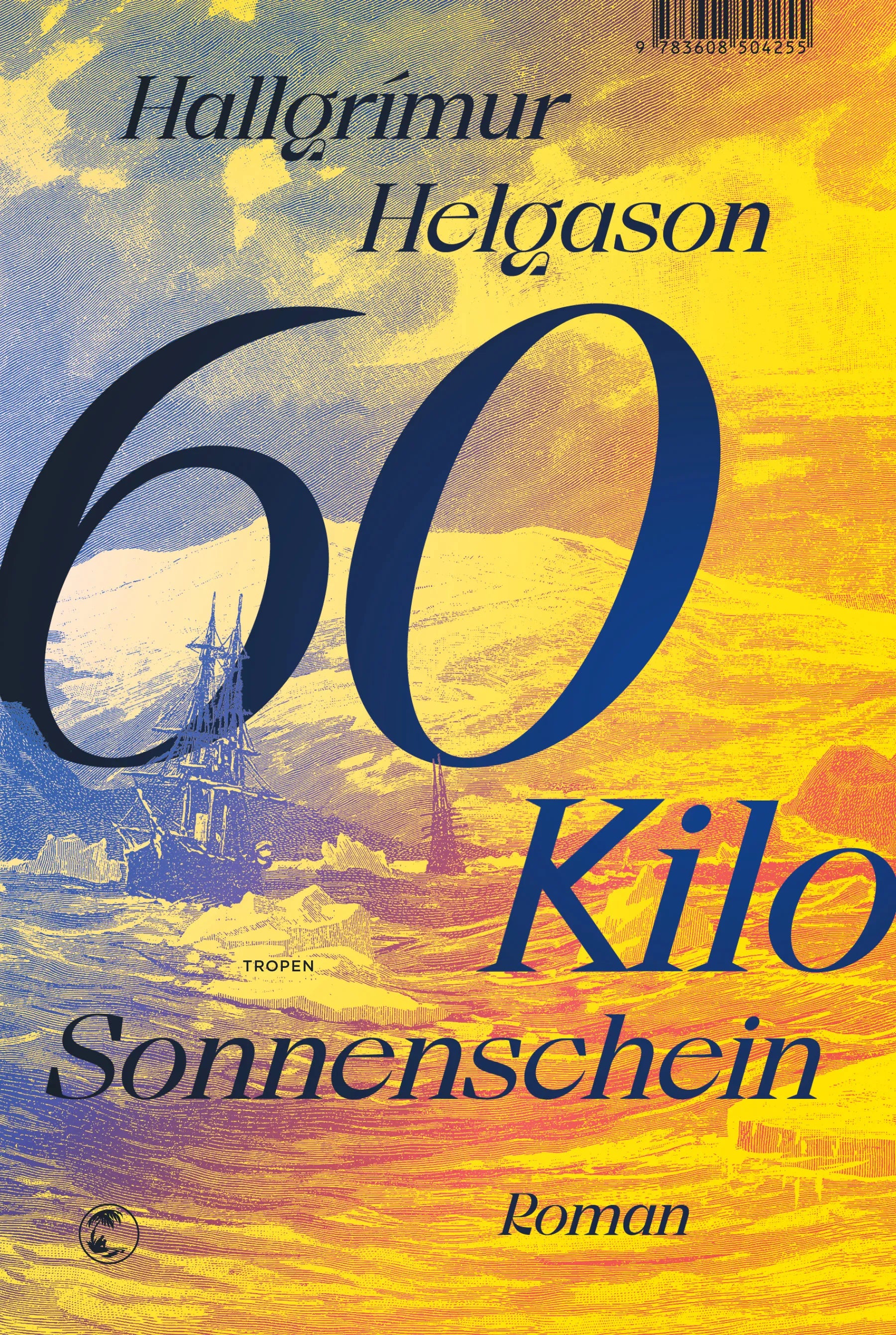 Buchcover von '60 Kilo Sonnenschein' - Gebundene Ausgabe von Hallgrímur Helgason