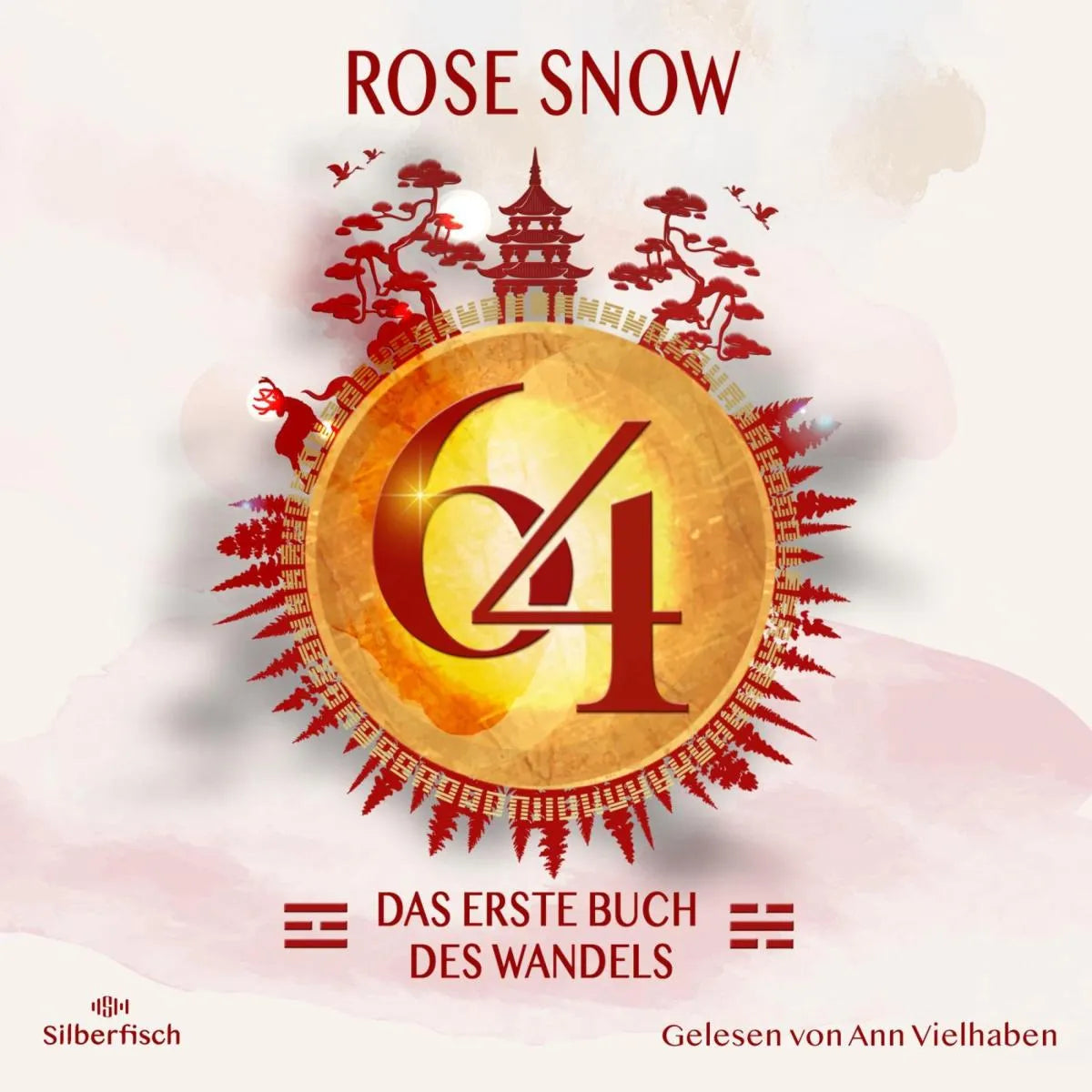 Cover: 64 - Die Bücher des Wandels 1: Das erste Buch des Wandels (Hörbuch Download) von Rose Snow