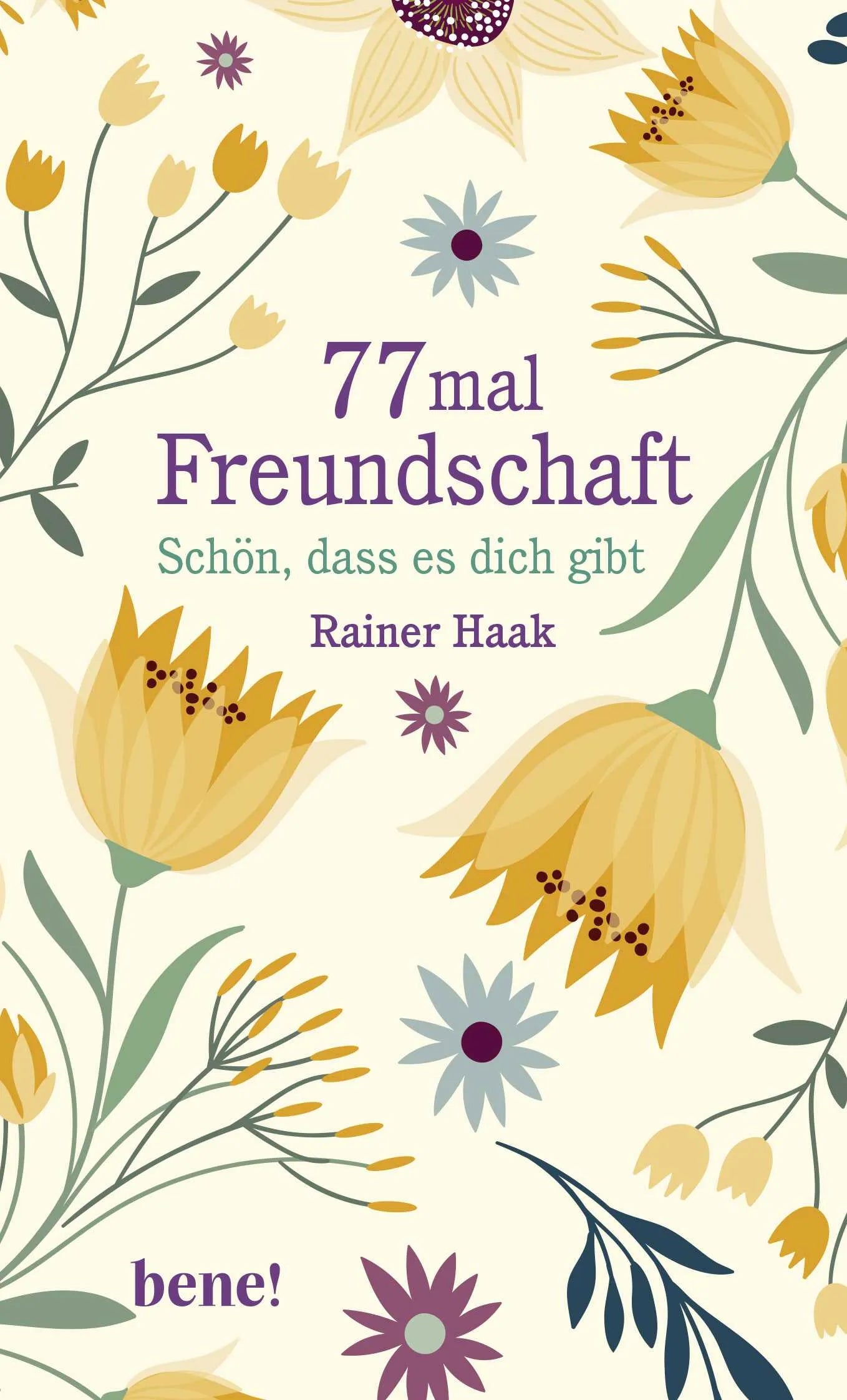 Buchcover von '77 mal Freundschaft' - Gebundene Ausgabe von Rainer Haak