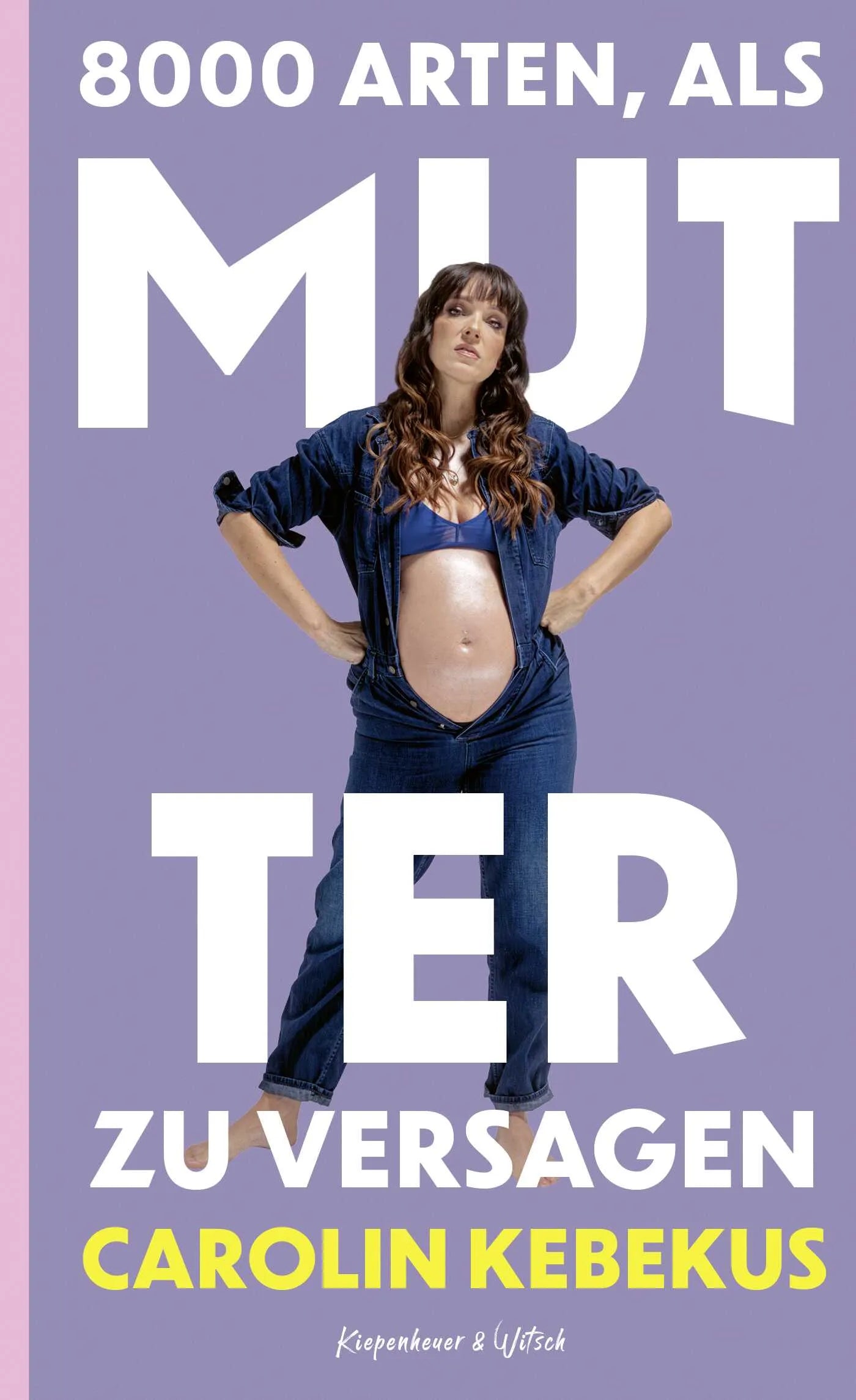 Cover: 8000 Arten, als Mutter zu versagen (Hardcover) von Carolin Kebekus