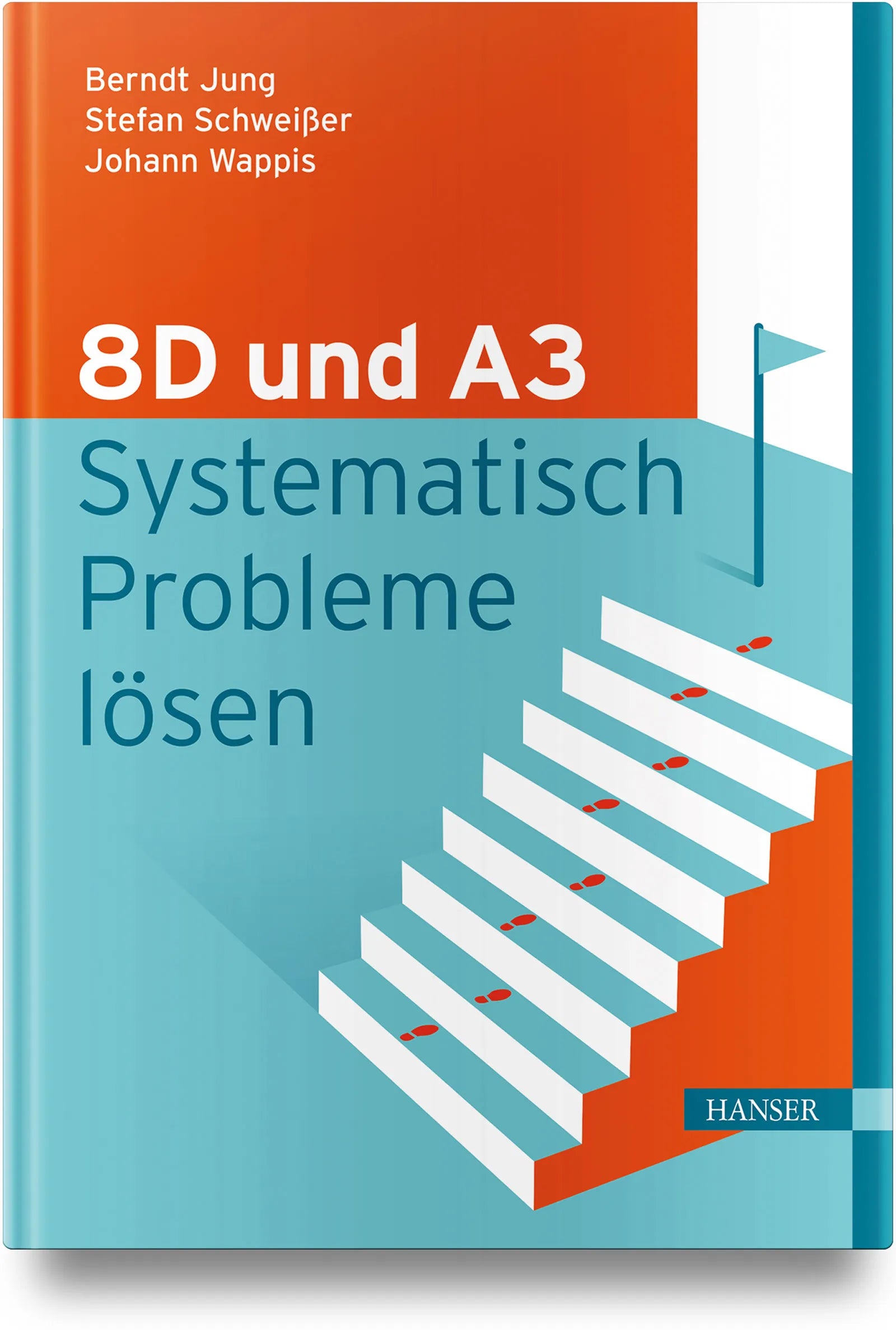 Buchcover von '8D und A3 – Systematisch Probleme lösen' - Gebundene Ausgabe von Berndt Jung