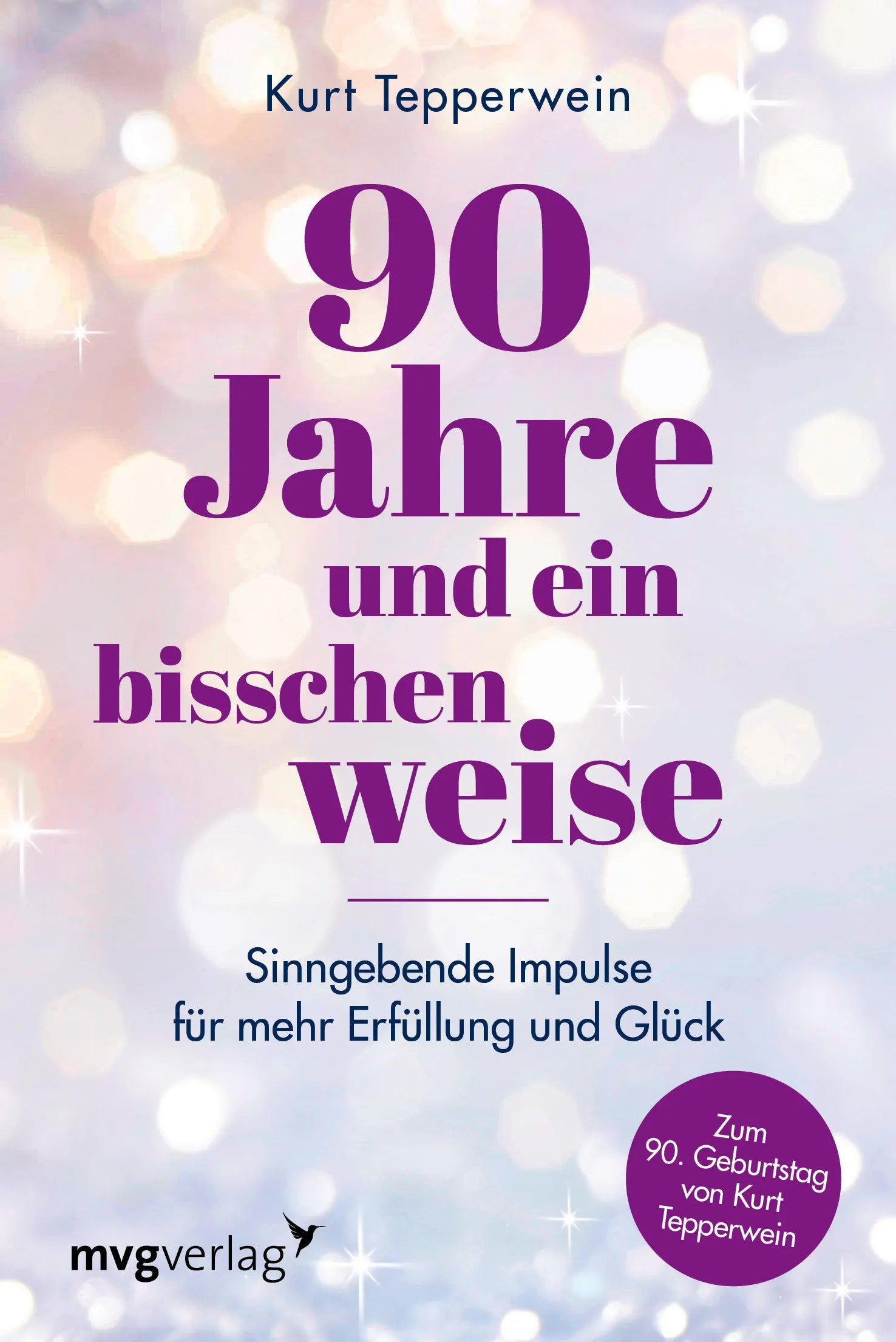 Buchcover von '90 Jahre und ein bisschen weise' - Taschenbuch von Kurt Tepperwein