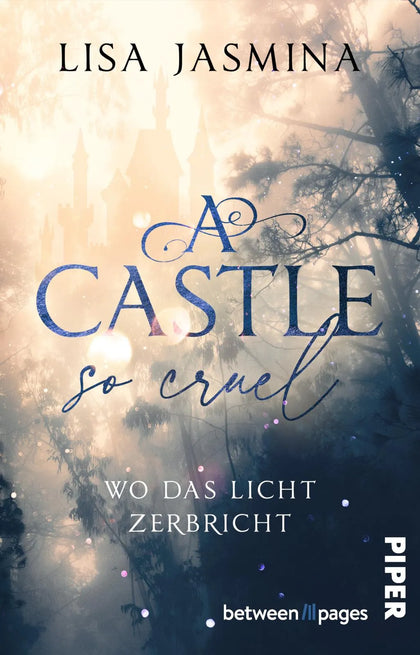 Buchcover von 'A Castle so cruel – Wo das Licht zerbricht' - Taschenbuch von Lisa Jasmina