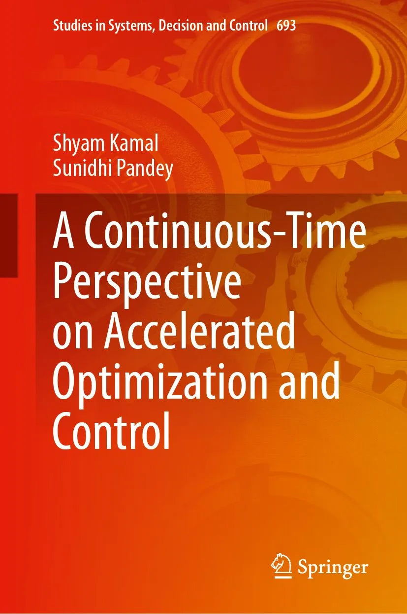 Cover: A Continuous-Time Perspective on Accelerated Optimization and Control (E-Book) von Shyam Kamal