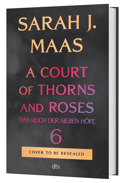 Buchcover von 'A Court of Thorns and Roses 6' - Gebundene Ausgabe von Sarah J. Maas
