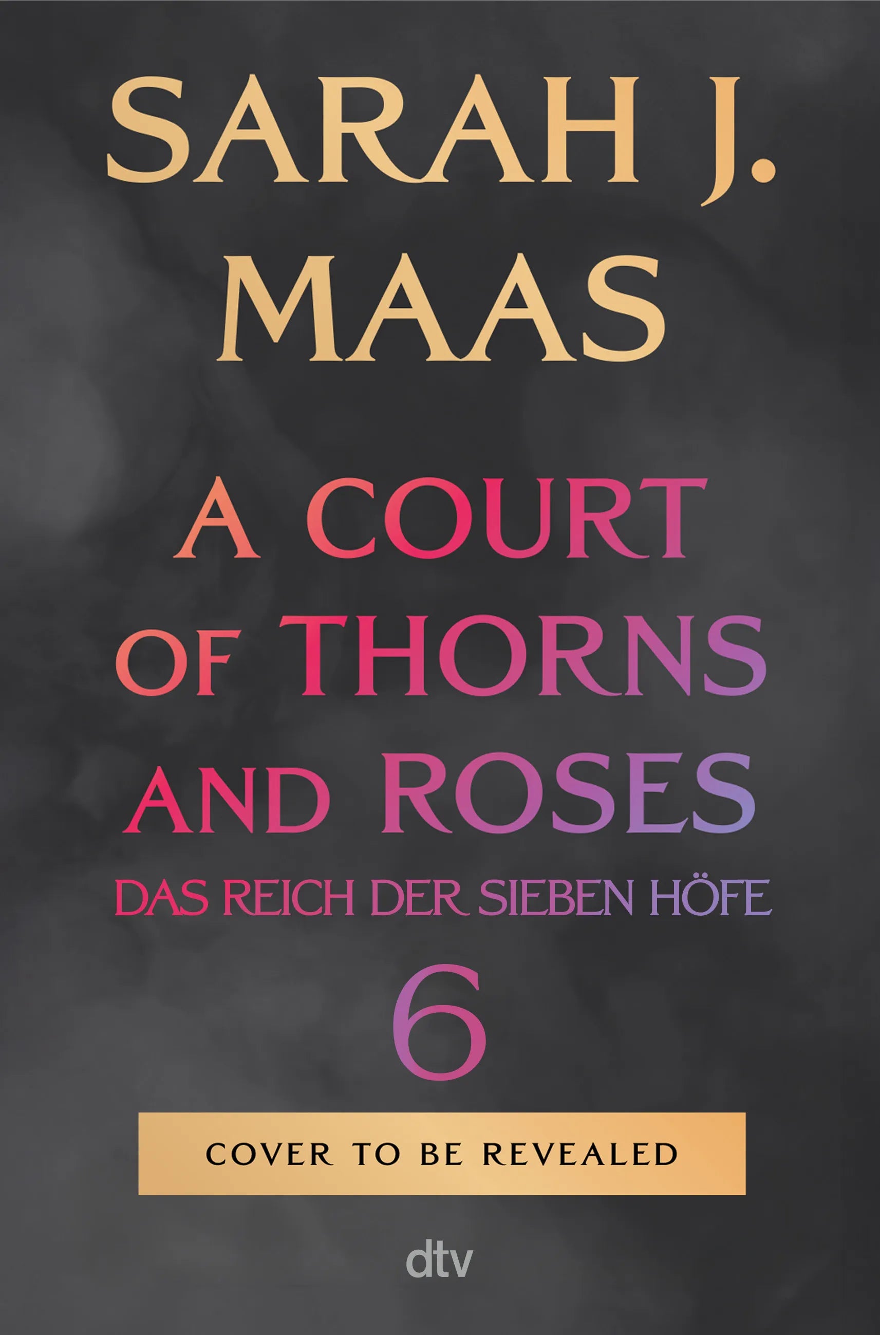 Cover: A Court of Thorns and Roses 6 (Hardcover) von Sarah J. Maas