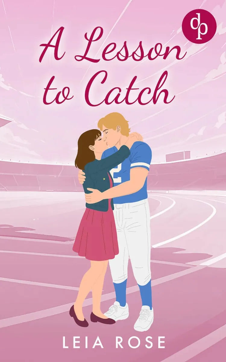 Cover: A Lesson to Catch | Eine Opposites Attract College Sports Romance (E-Book) von Leia Rose