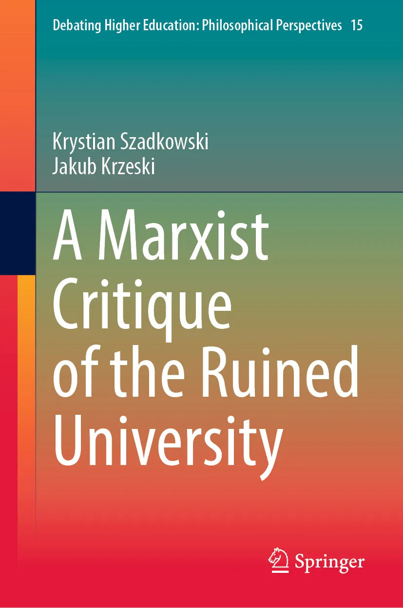 Cover: A Marxist Critique of the Ruined University (E-Book) von Krystian Szadkowski