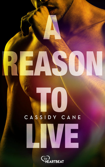 Cover: A Reason to Live (E-Book) von Cassidy Cane