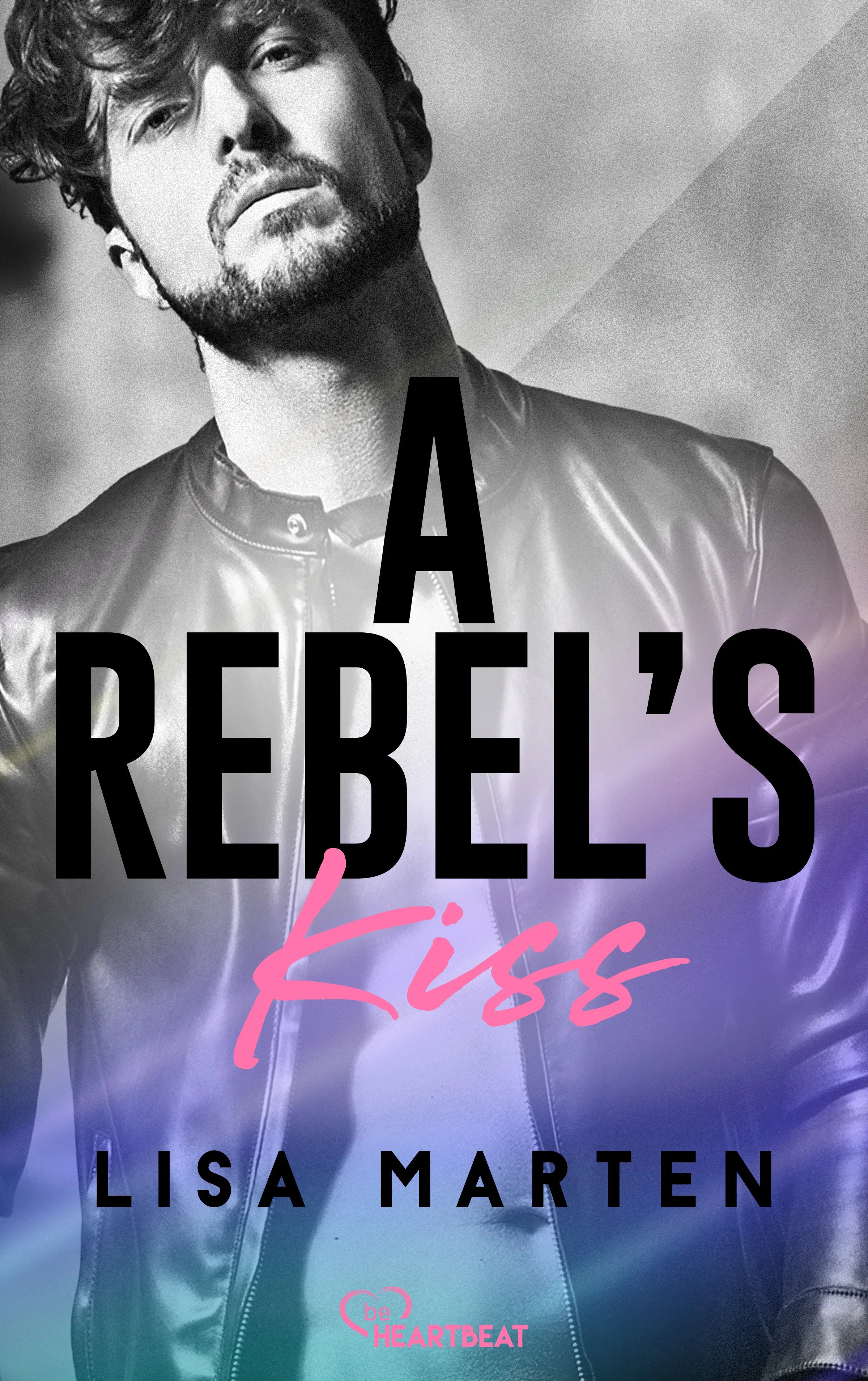 Cover: A Rebel's Kiss (E-Book) von Lisa Marten