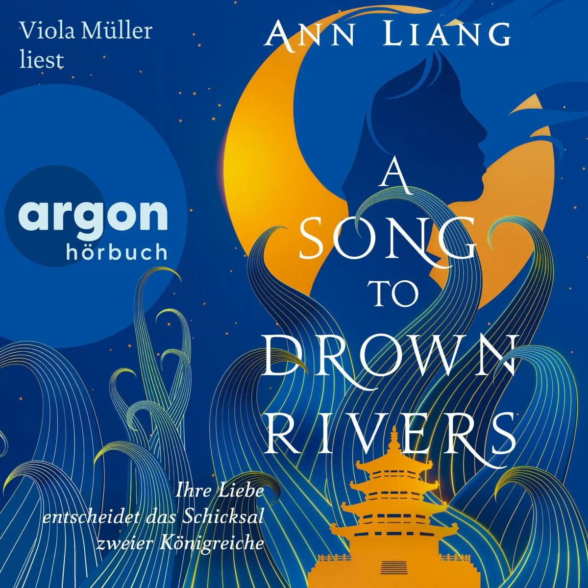 Cover: A Song to Drown Rivers (Hörbuch Download) von Ann Liang