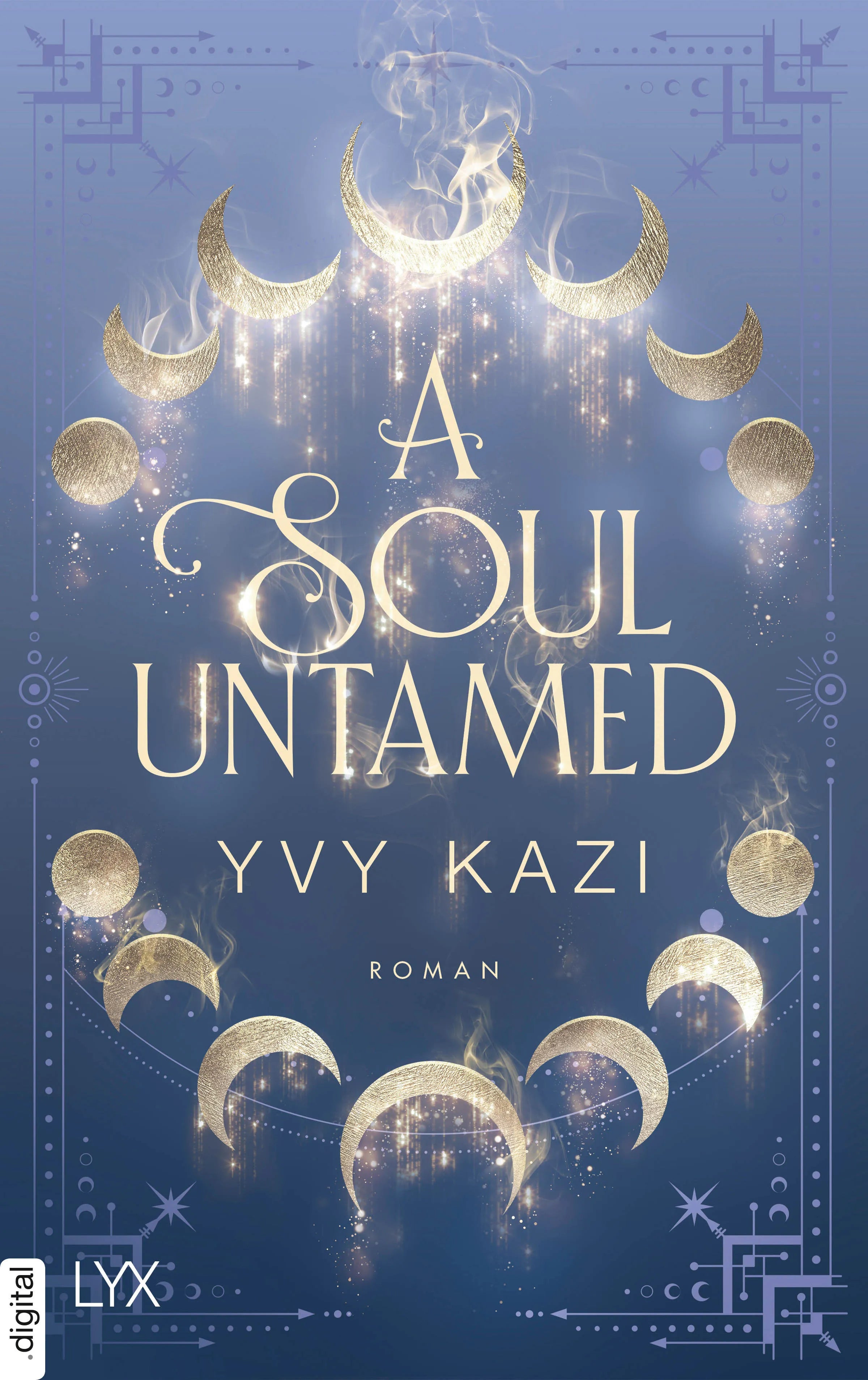 Cover: A Soul Untamed (E-Book) von Yvy Kazi