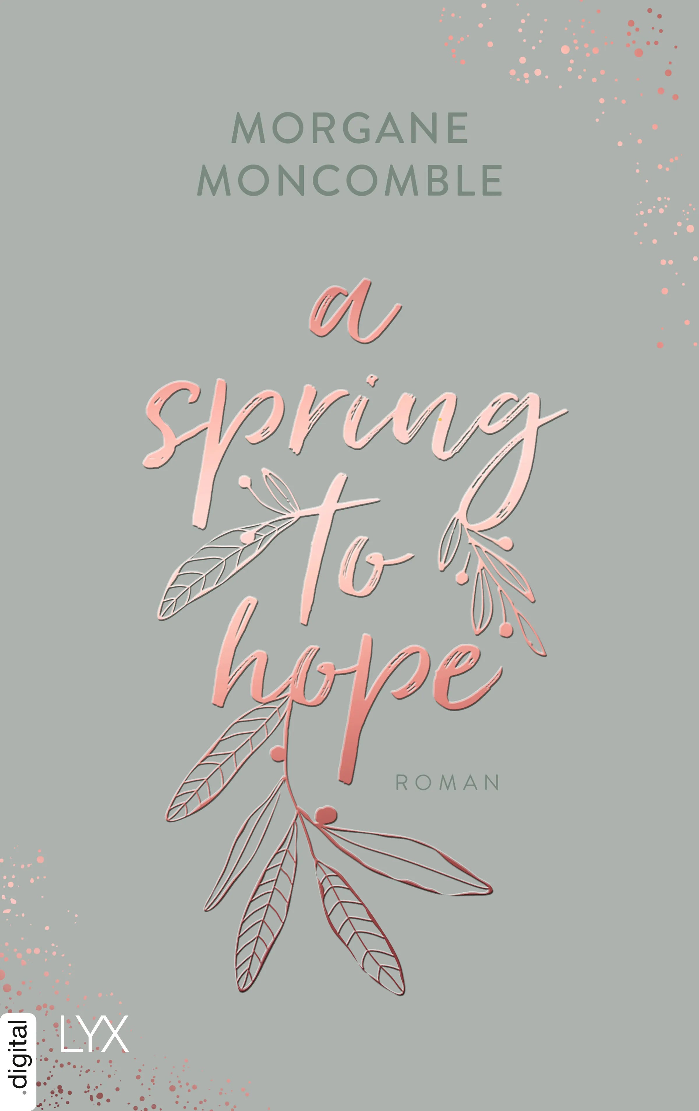 Cover: A Spring to Hope (E-Book) von Morgane Moncomble