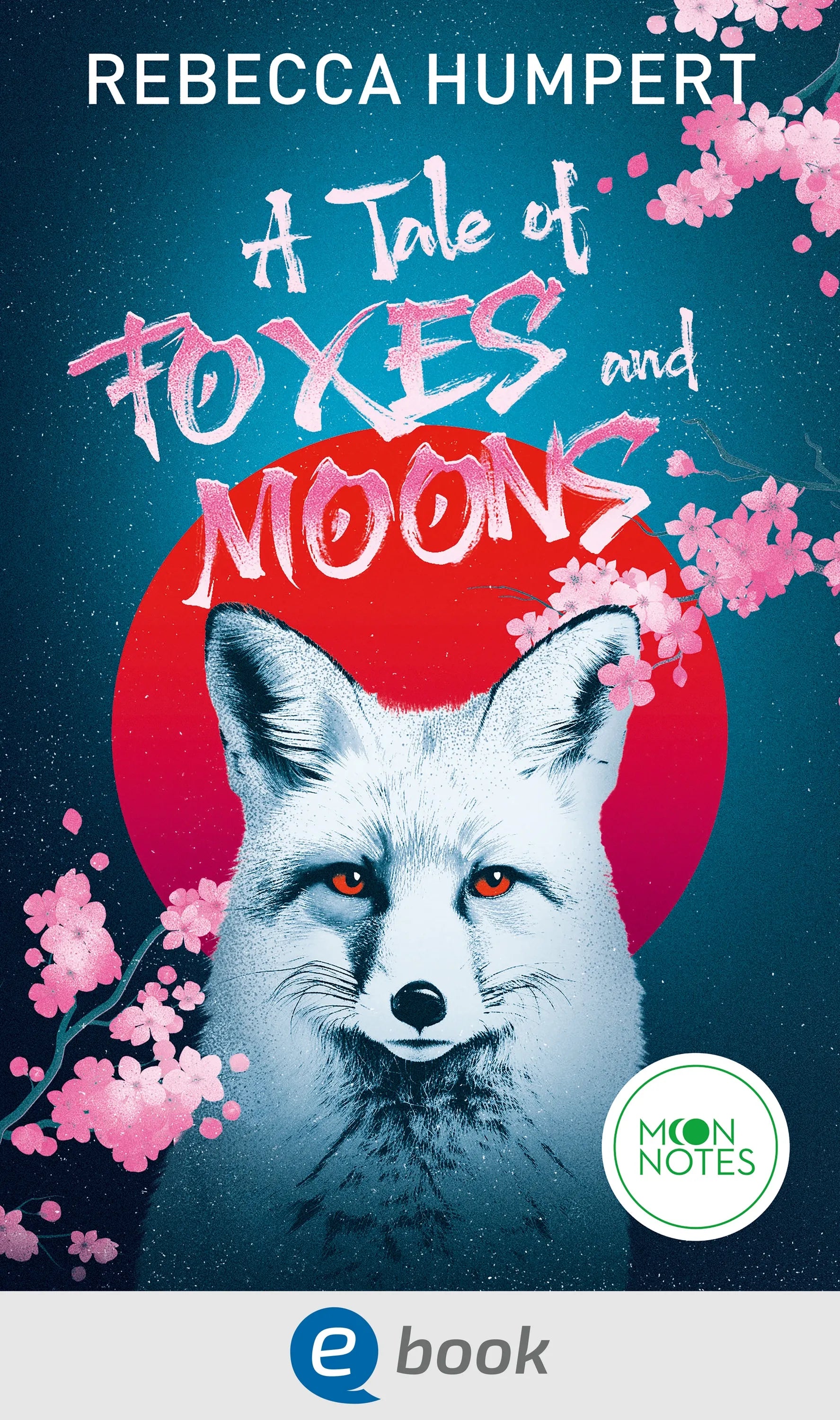 Cover: A Tale of Foxes and Moons (E-Book) von Rebecca Humpert