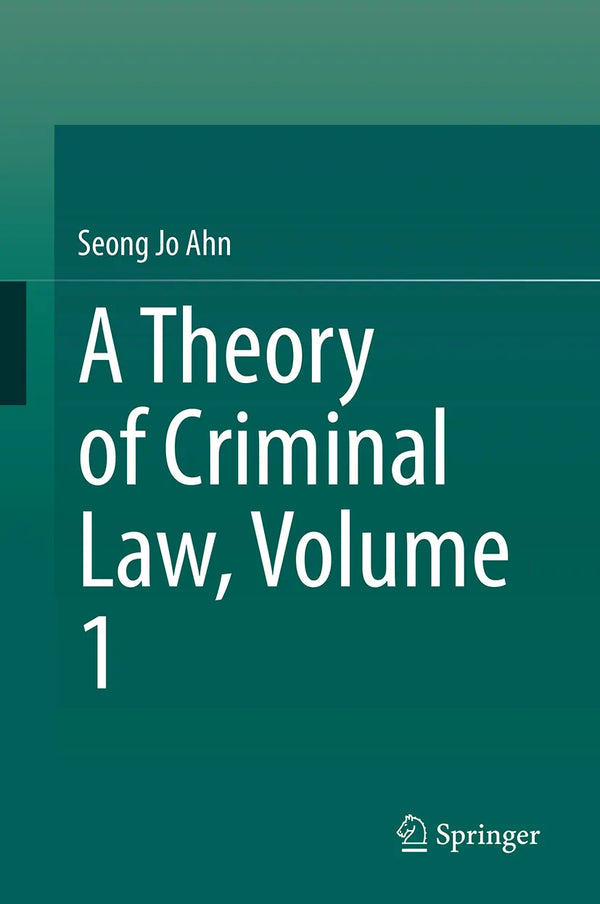 A Theory of Criminal Law, Volume 1