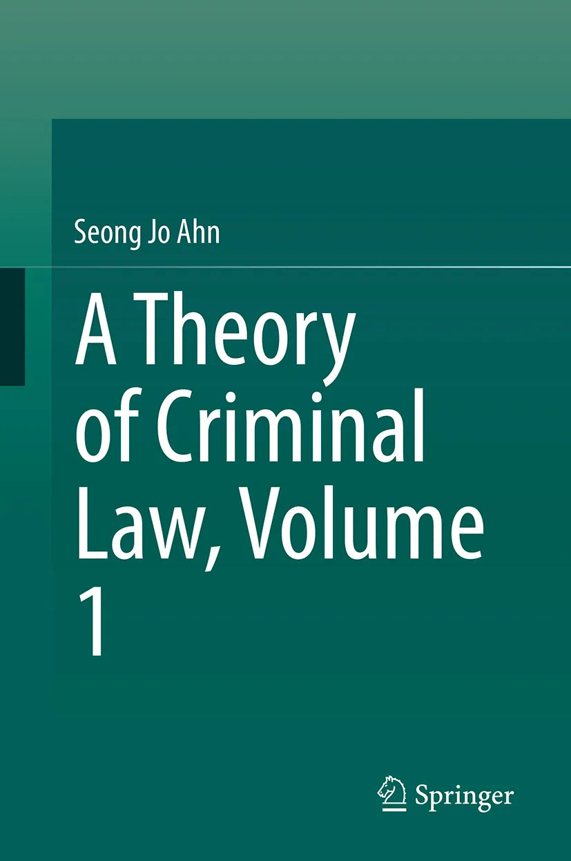 Cover: A Theory of Criminal Law, Volume 1 (E-Book) von Seong Jo Ahn