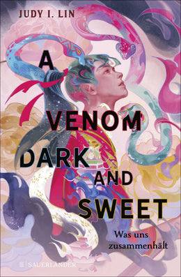 Buchcover von 'A Venom Dark and Sweet – Was uns zusammenhält' - Gebundene Ausgabe von Judy I. Lin