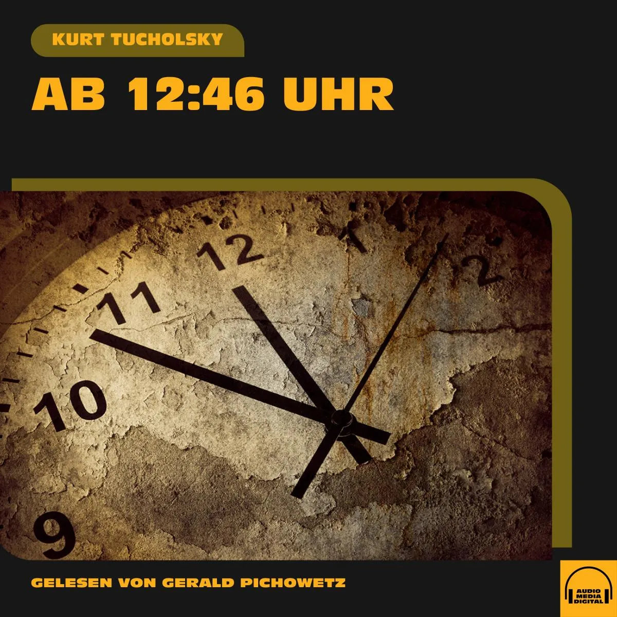 Cover: Ab 12.46 Uhr (Hörbuch Download) von Kurt Tucholsky