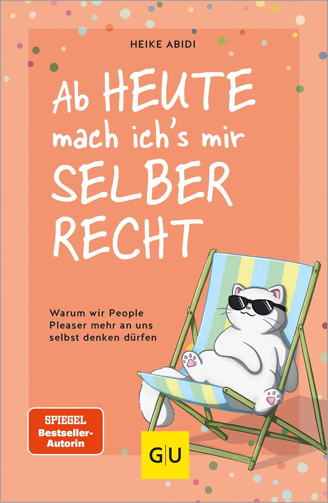 Cover: Ab heute mach ich's mir selber recht (Paperback) von Heike Abidi
