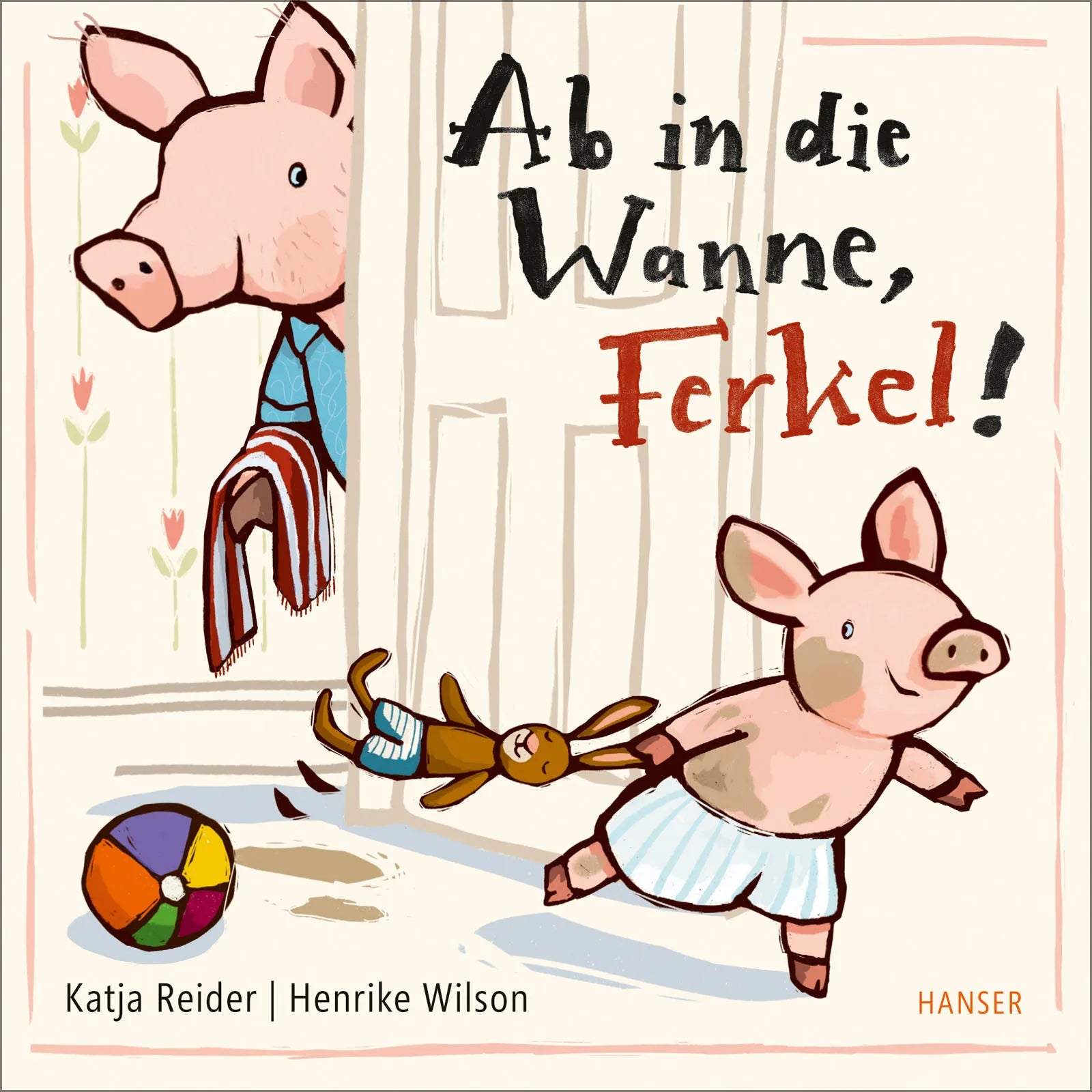 Buchcover von 'Ab in die Wanne, Ferkel!' - Gebundene Ausgabe von Katja Reider