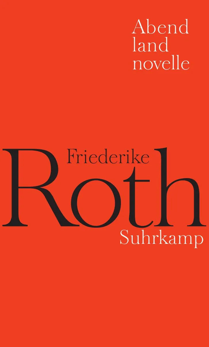 Cover: Abendlandnovelle (Hardcover) von Friederike Roth