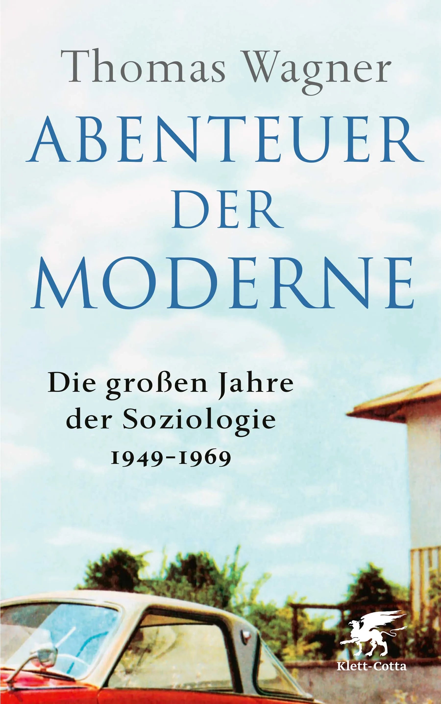 Buchcover von 'Abenteuer der Moderne' - Gebundene Ausgabe von Thomas Wagner