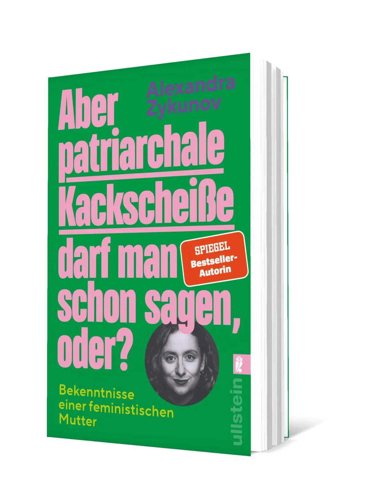 Alexandra Zykunov - Aber patriarchale Kackscheiße darf man schon sagen, oder?